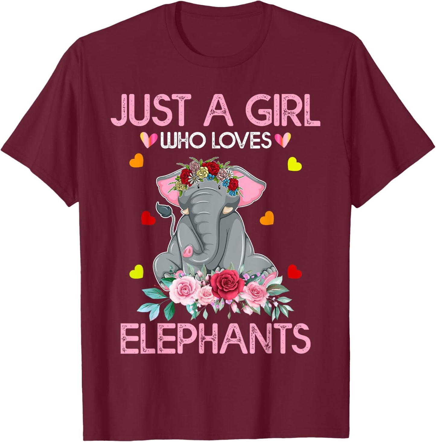 Elephant Lover Women Gift Just A Girl Who Loves Elephants T-Shirt - T-Shirt | Maroon