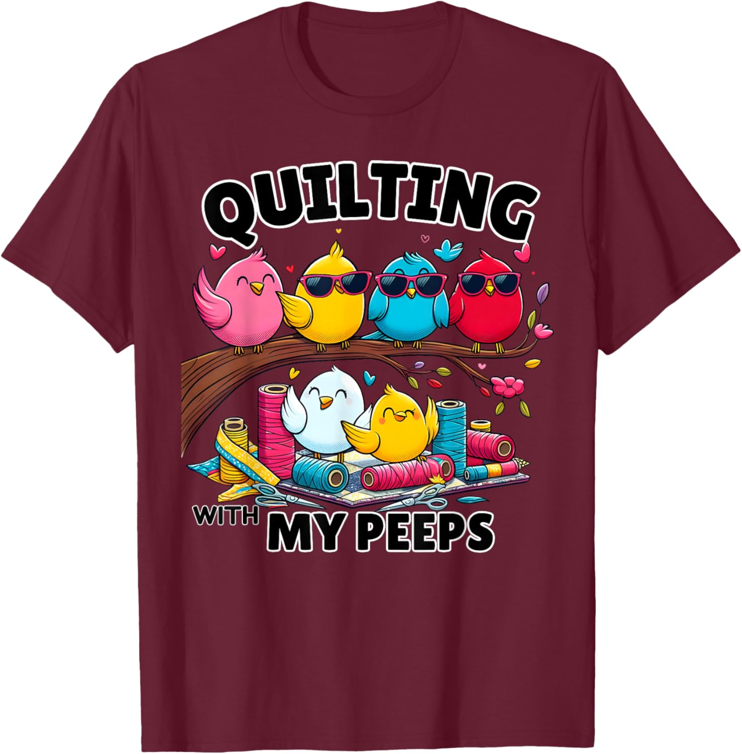 Quilting Hanging With My Peeps Funny Women T-Shirt - T-Shirt | Maroon