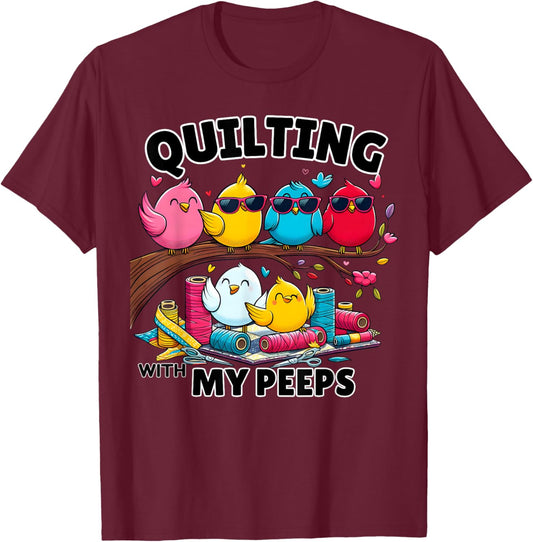 Quilting Hanging With My Peeps Funny Women T-Shirt - T-Shirt | Maroon