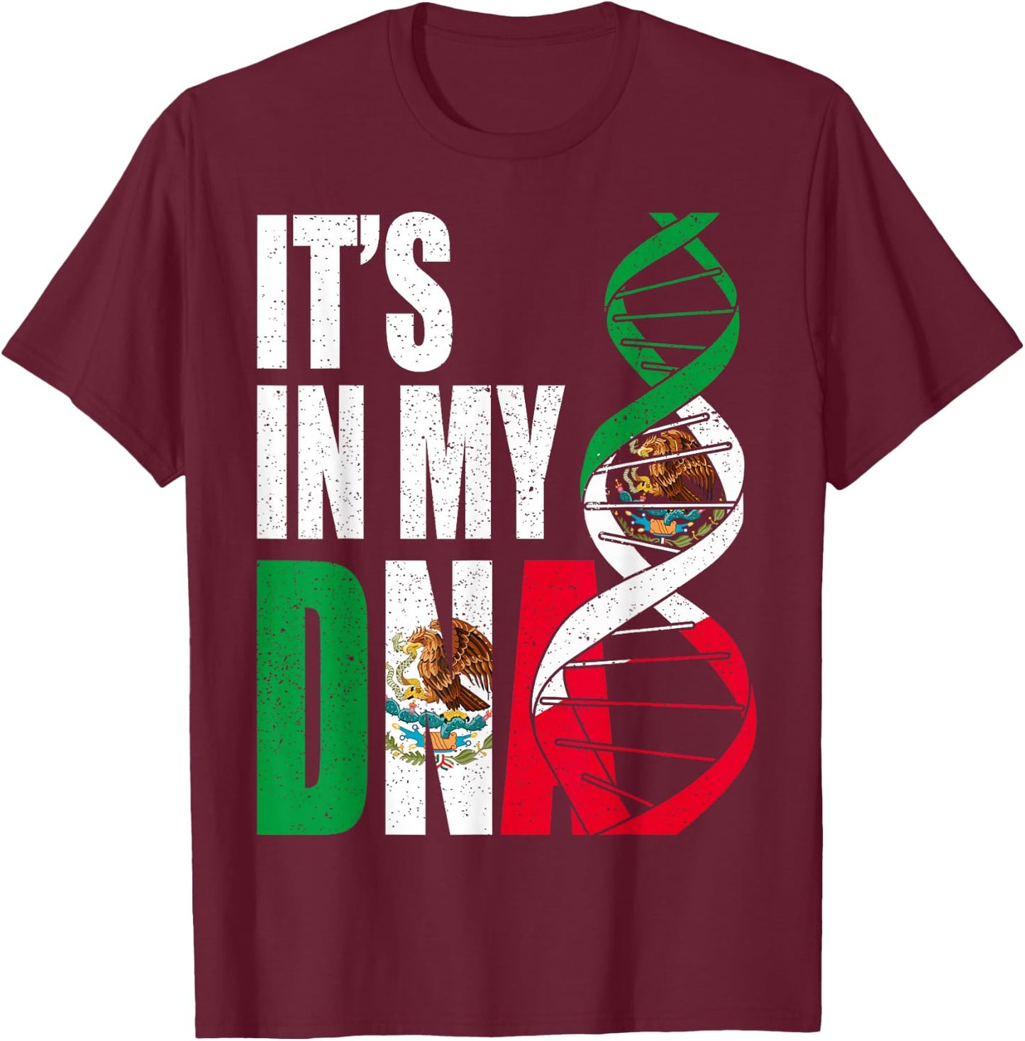 Mexico DNA Mexican Flag Proud Hispanic Men Women Kids Gift T-Shirt - T-Shirt | Maroon