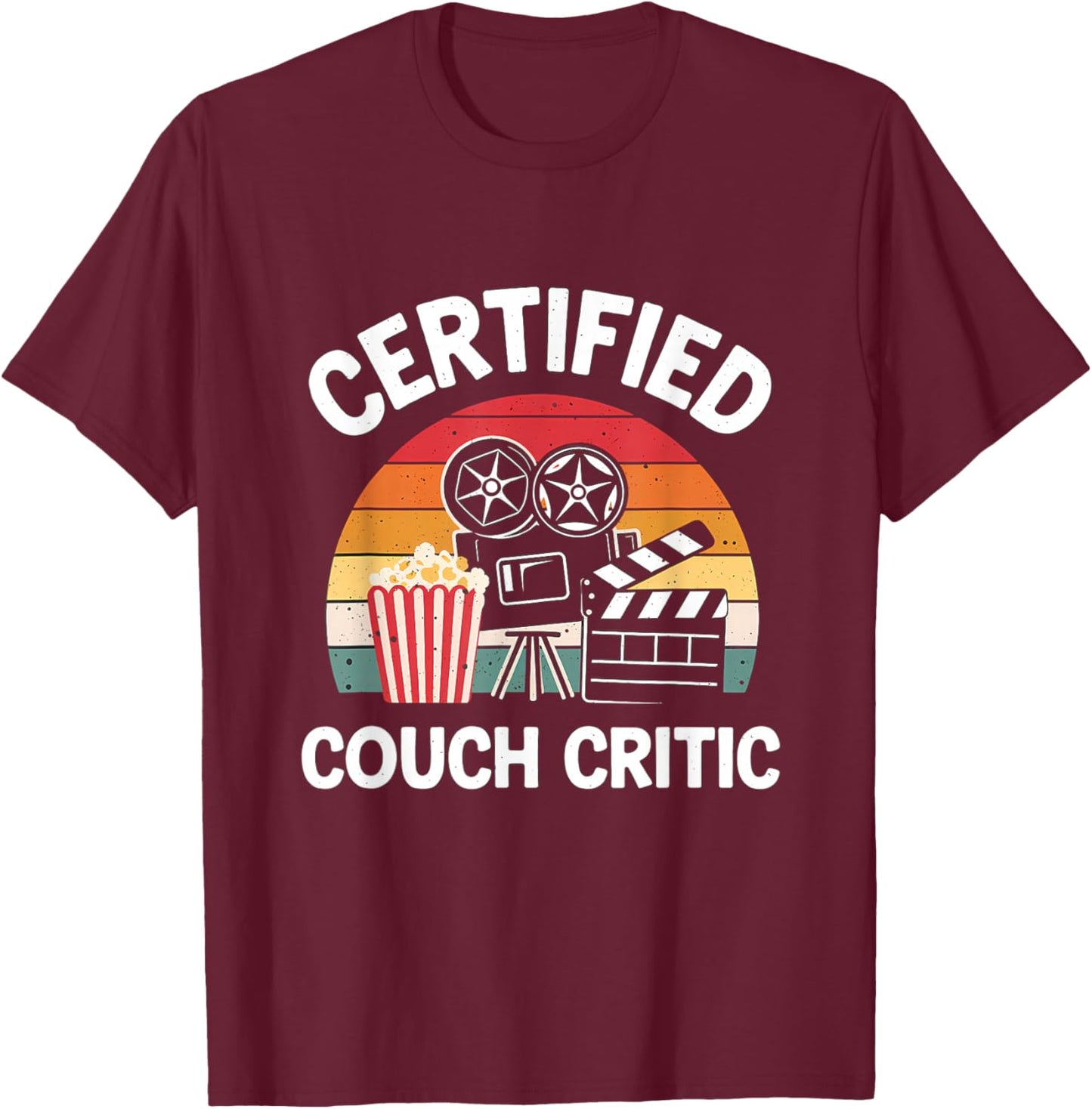 Certified Couch Critic Unpaid Movie Critic Film Reviewer T-Shirt - T-Shirt | Maroon