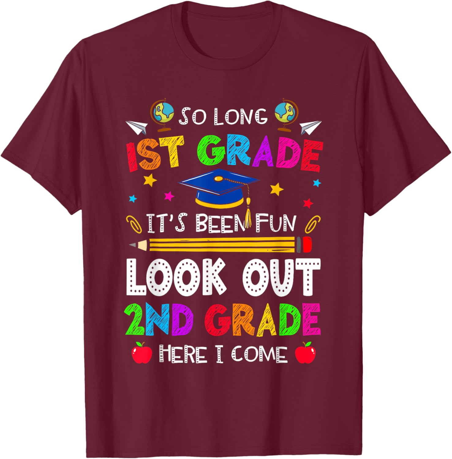 So Long 1st Grade Graduation 2nd Grade Here I Come 2024 T-Shirt - T-Shirt | Maroon