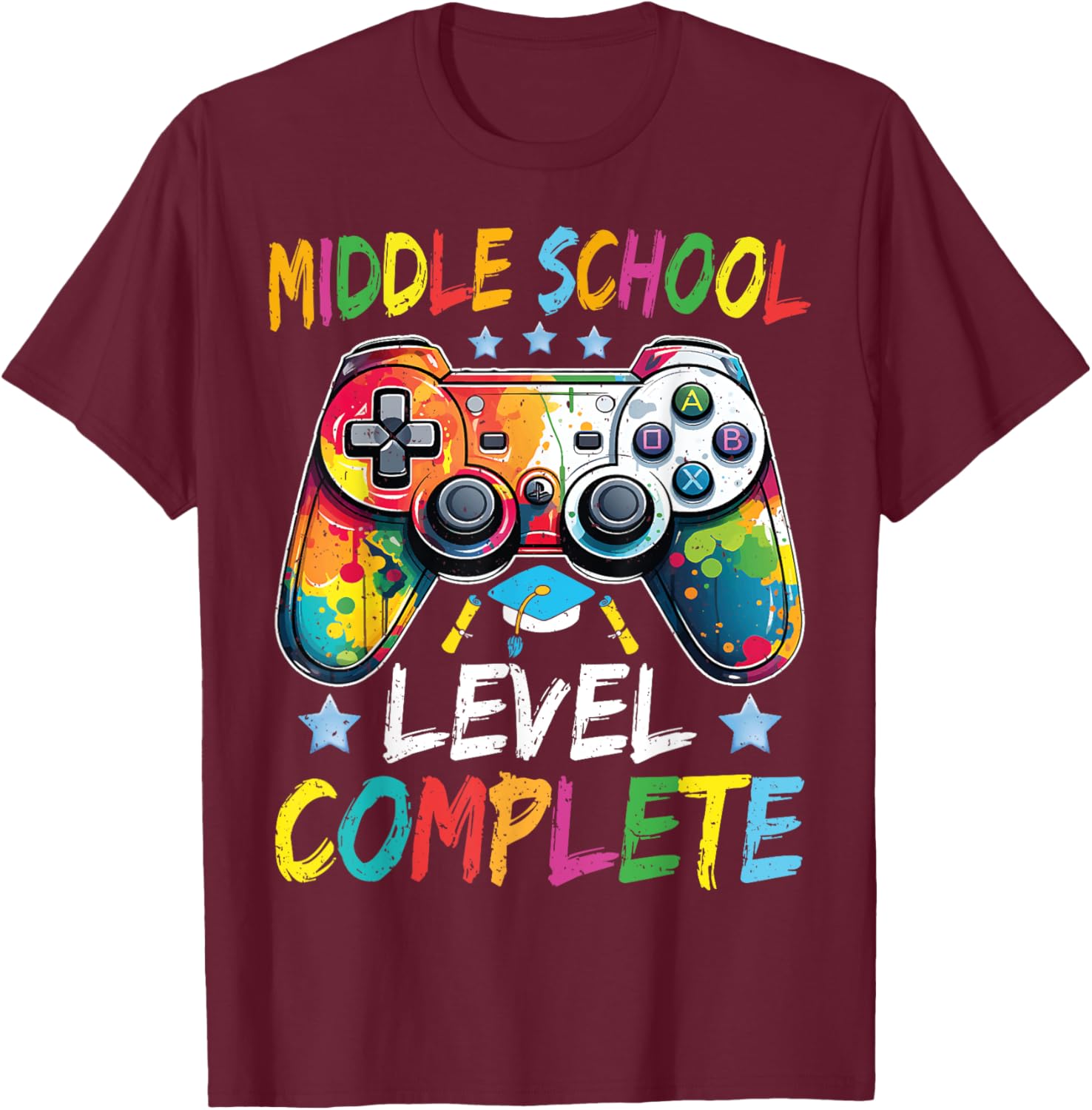 Middle School Level Complete Graduation Last Day Of School T-Shirt - T-Shirt | Maroon