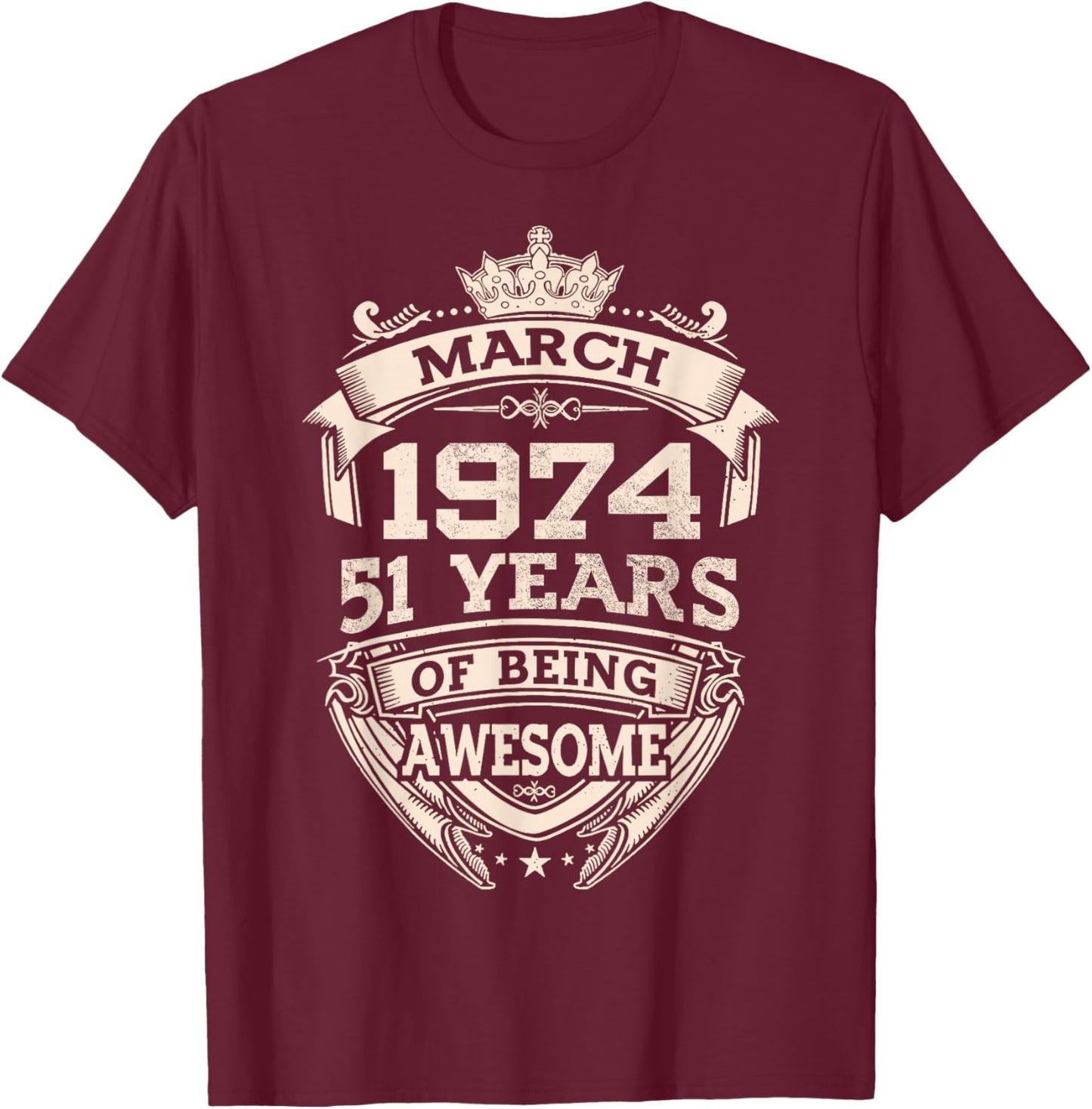 March 1974 51 Years Of Being Awesome 51th Birthday T-Shirt - T-Shirt | Maroon