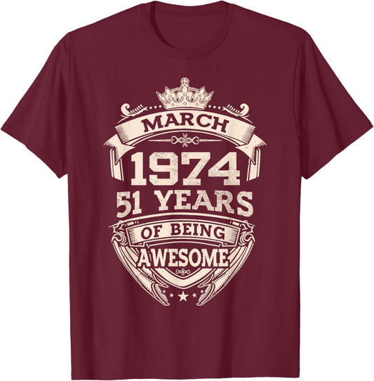March 1974 51 Years Of Being Awesome 51th Birthday T-Shirt - T-Shirt | Maroon
