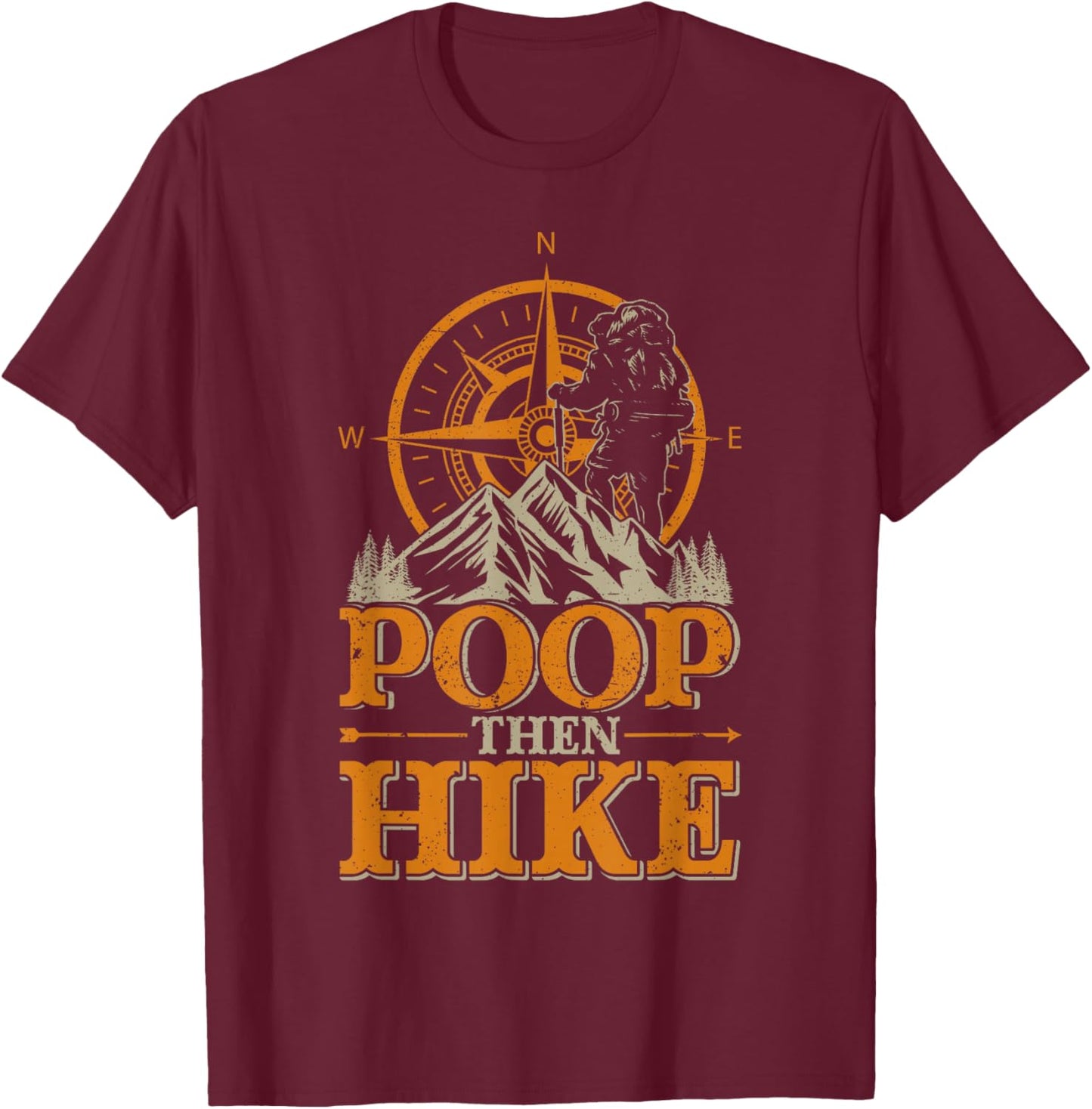 Funny Mountain Hiking Men Women Poop Then Hike T-Shirt - T-Shirt | Maroon
