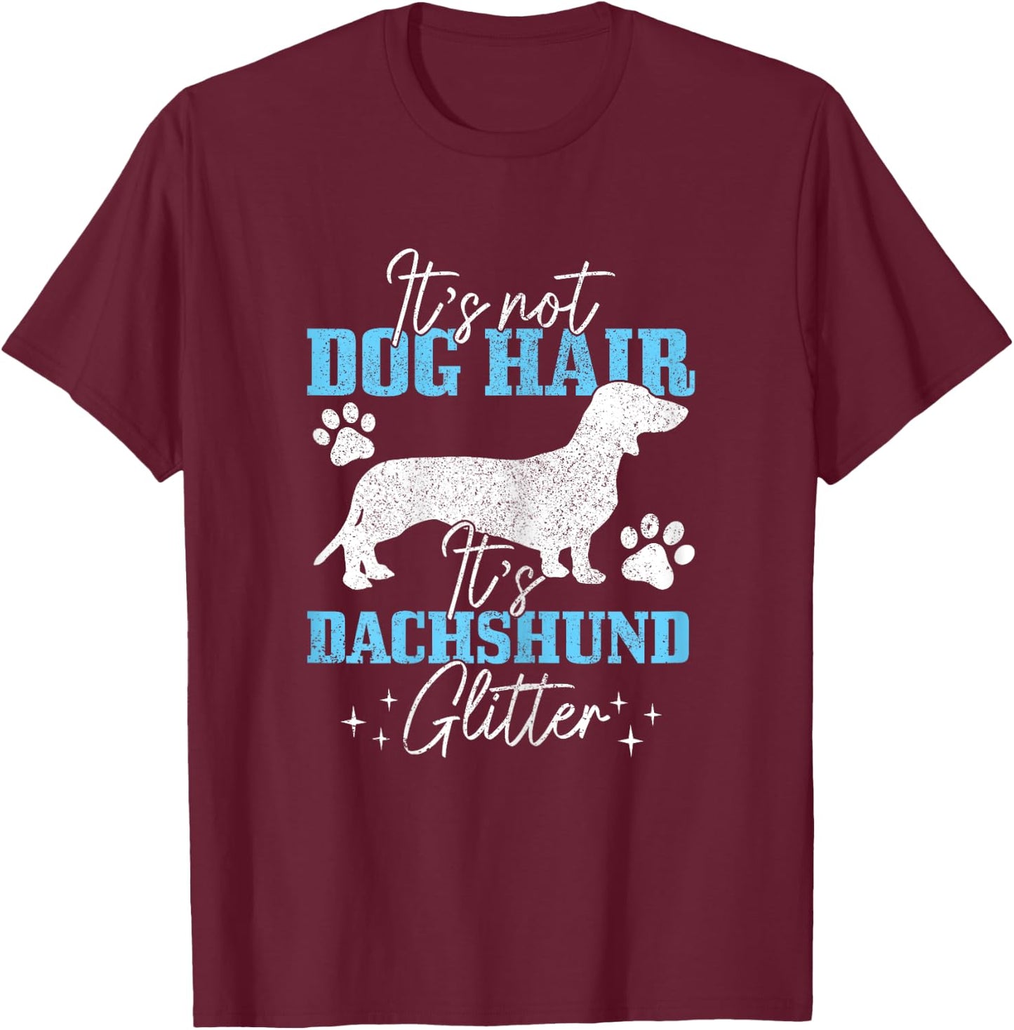 It's Not Dog Hair Dachshund Glitter Funny Wiener Dog Doxie T-Shirt - T-Shirt | Maroon