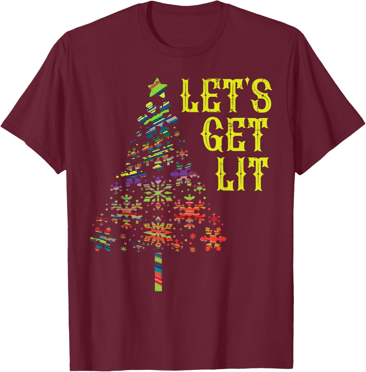 Lets Get Lit Christmas Tree Funny Xmas Holiday Men Women T-Shirt - T-Shirt | Maroon