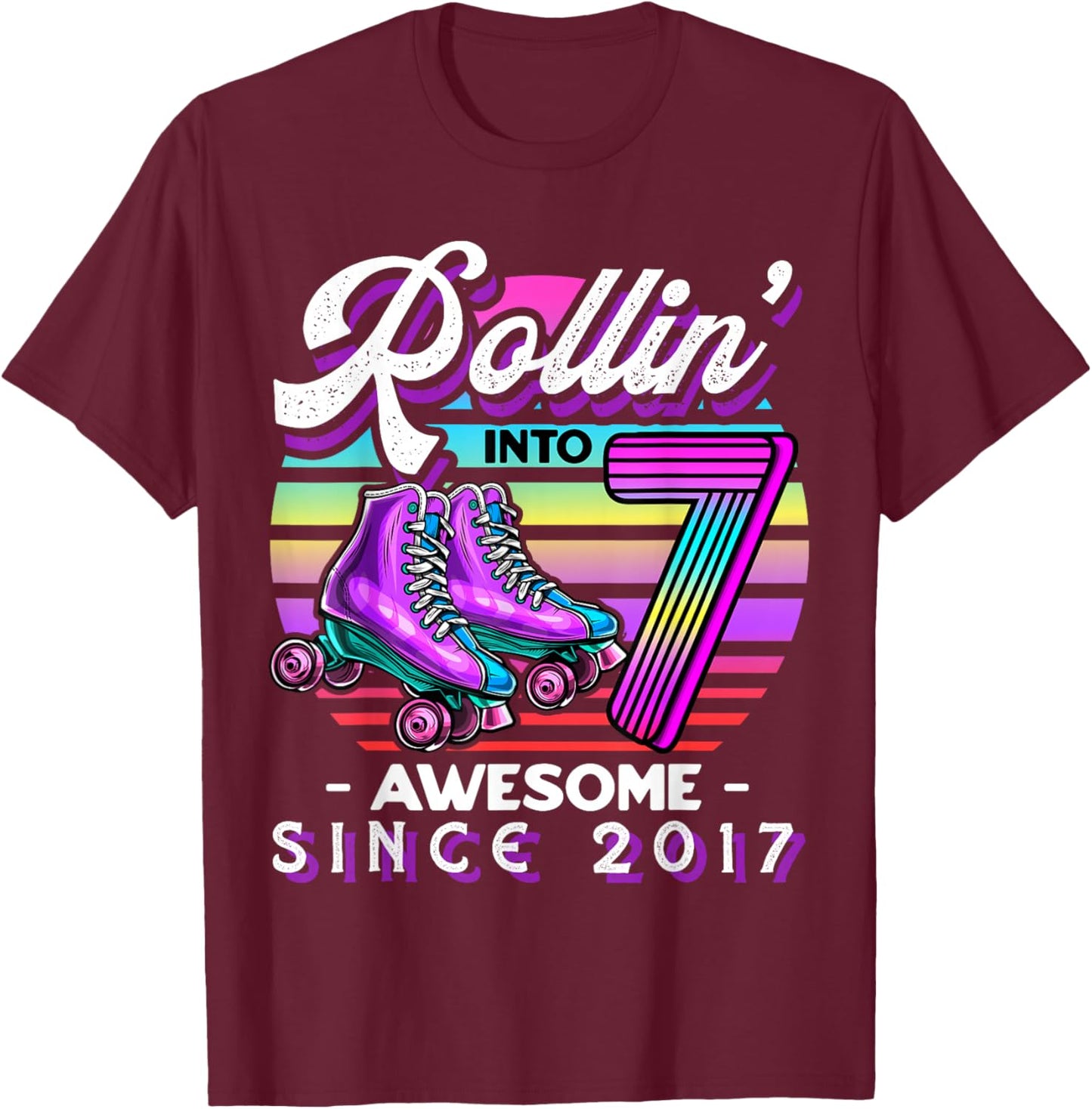 Roller Skating 7th Birthday Girls Rollin into 7 Awesome 2017 T-Shirt - T-Shirt | Maroon