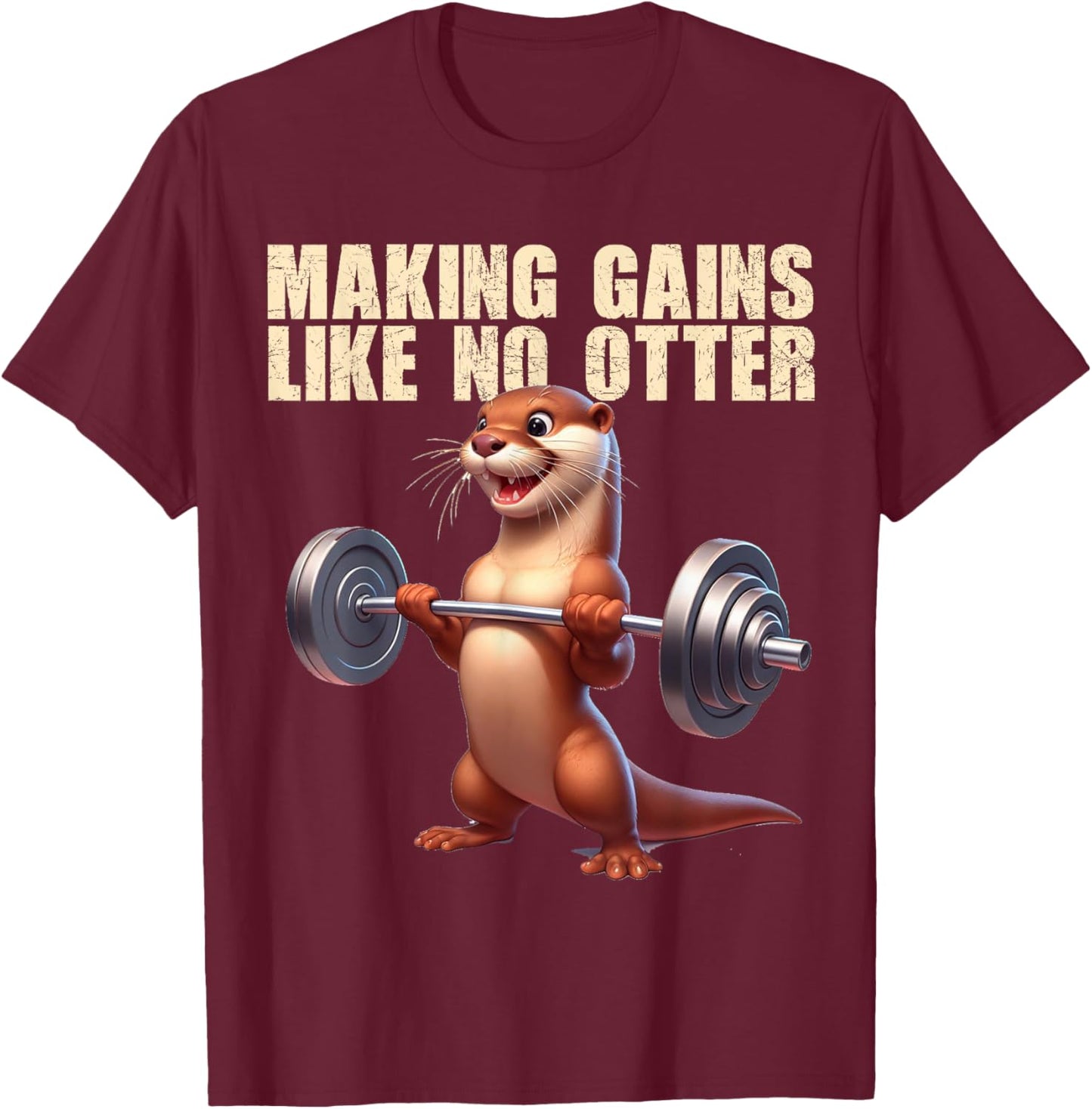 Making Gains Like No Otter Strength Sports Gym Bodybuilding T-Shirt - T-Shirt | Maroon