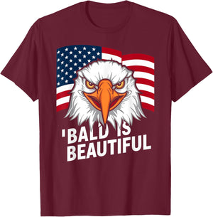 Funny Bald is Beautiful Independence Day 4th July Eagle Gift T-Shirt - T-Shirt | Maroon
