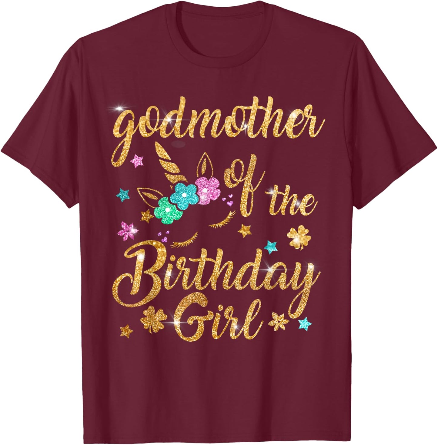 Godmother of The Birthday Girl Mommy Mother Gift Unicorn T-Shirt - T-Shirt | Maroon