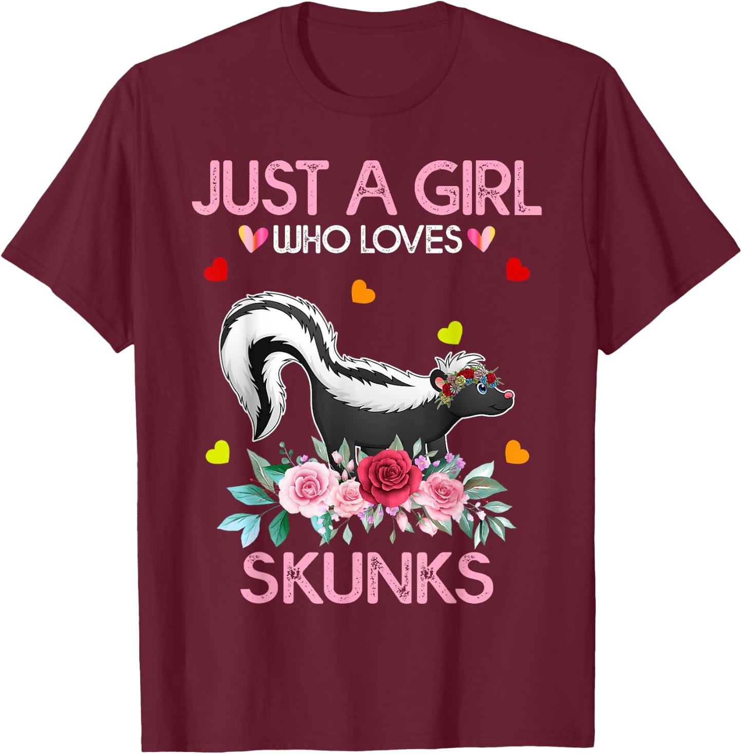 Skunk Grils Gift Just A Girl Who Loves Skunks T-Shirt - T-Shirt | Maroon