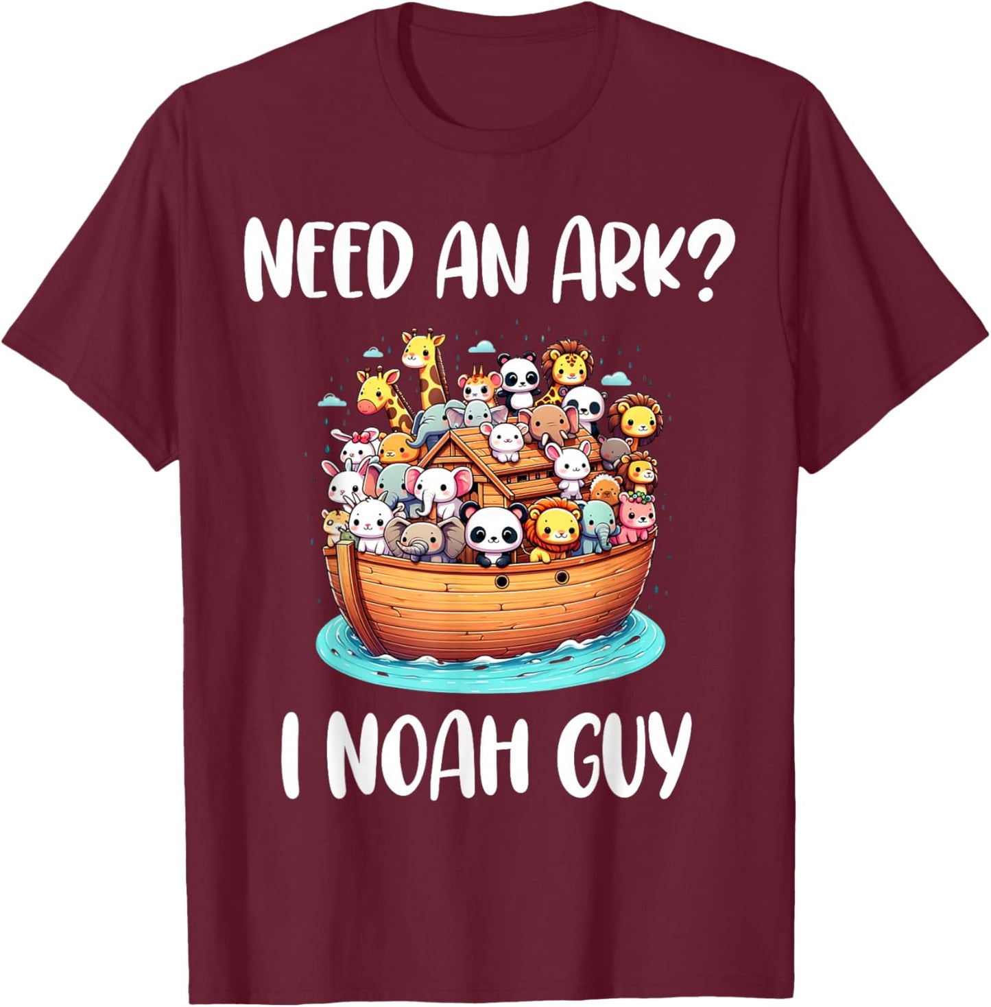 Animal Anime Need An Ark? I Noah Guy Christian Funny Gifts T-Shirt - T-Shirt | Maroon