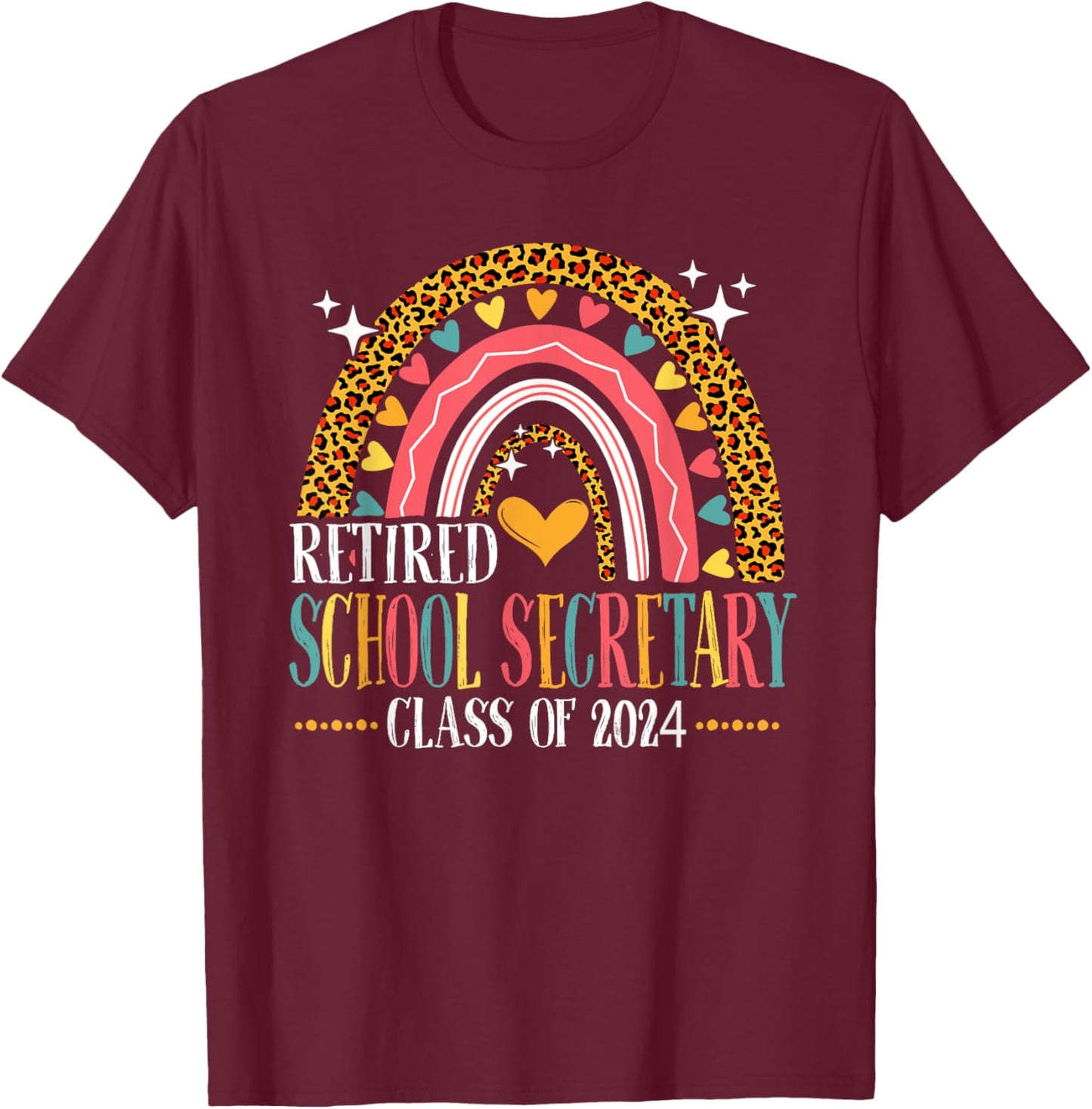 Retired School Secretary Class Of 2024 Leopard Rainbow T-Shirt - T-Shirt | Maroon