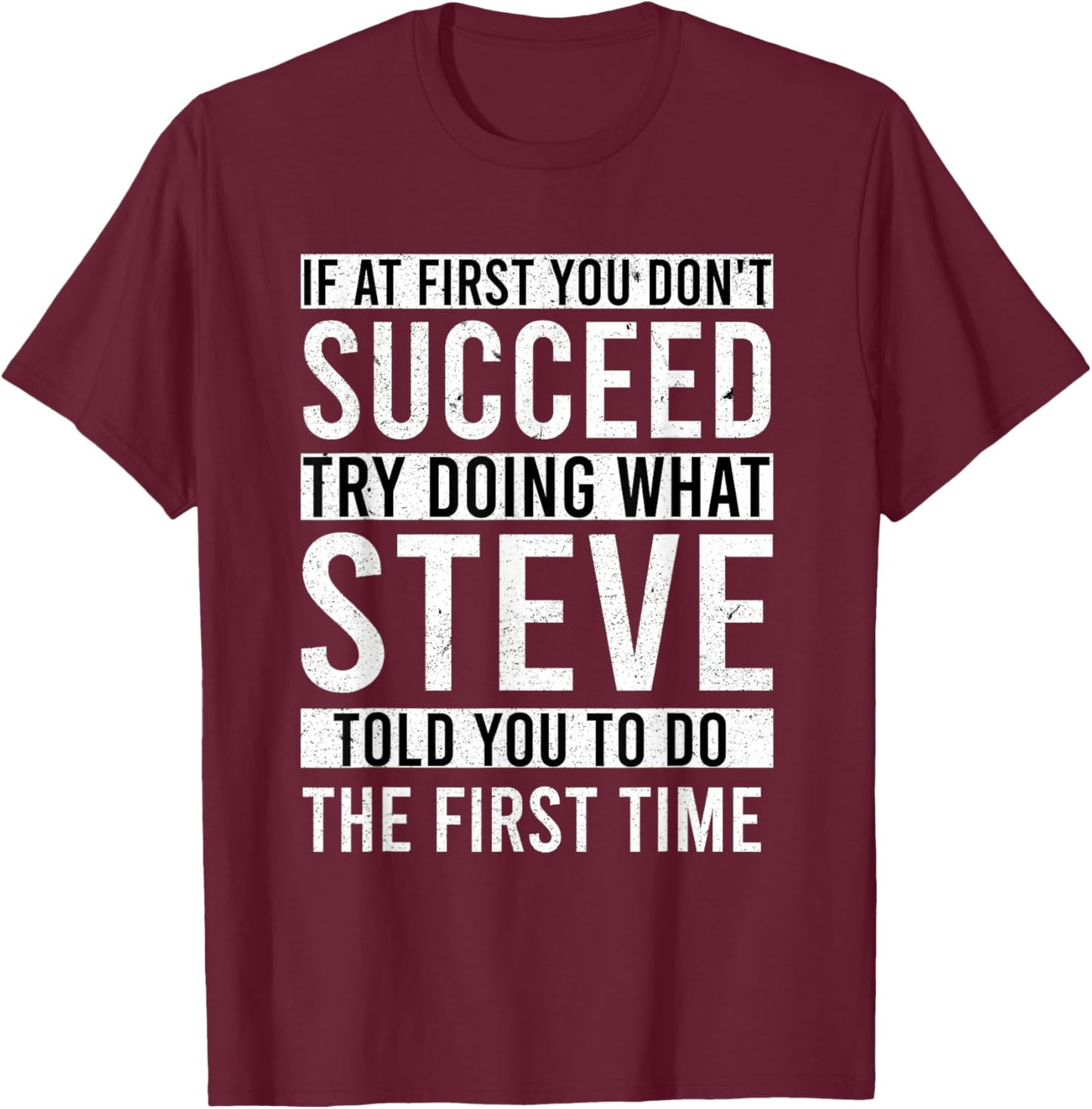 STEVE Gifts Name Personalized Birthday Presents Funny STEVE T-Shirt - T-Shirt | Maroon