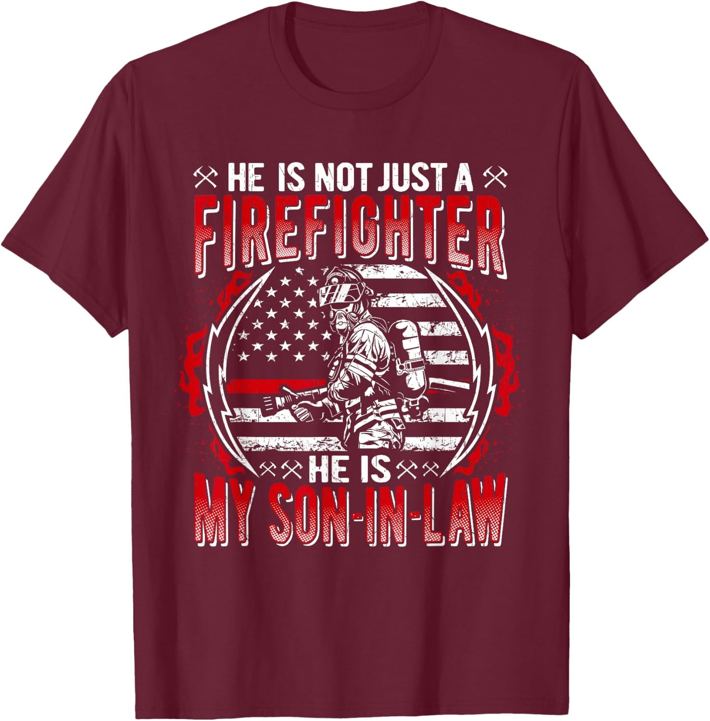 My Son-In-Law Is A Firefighter Proud Fire Parent-In-Law Gift T-Shirt - T-Shirt | Maroon
