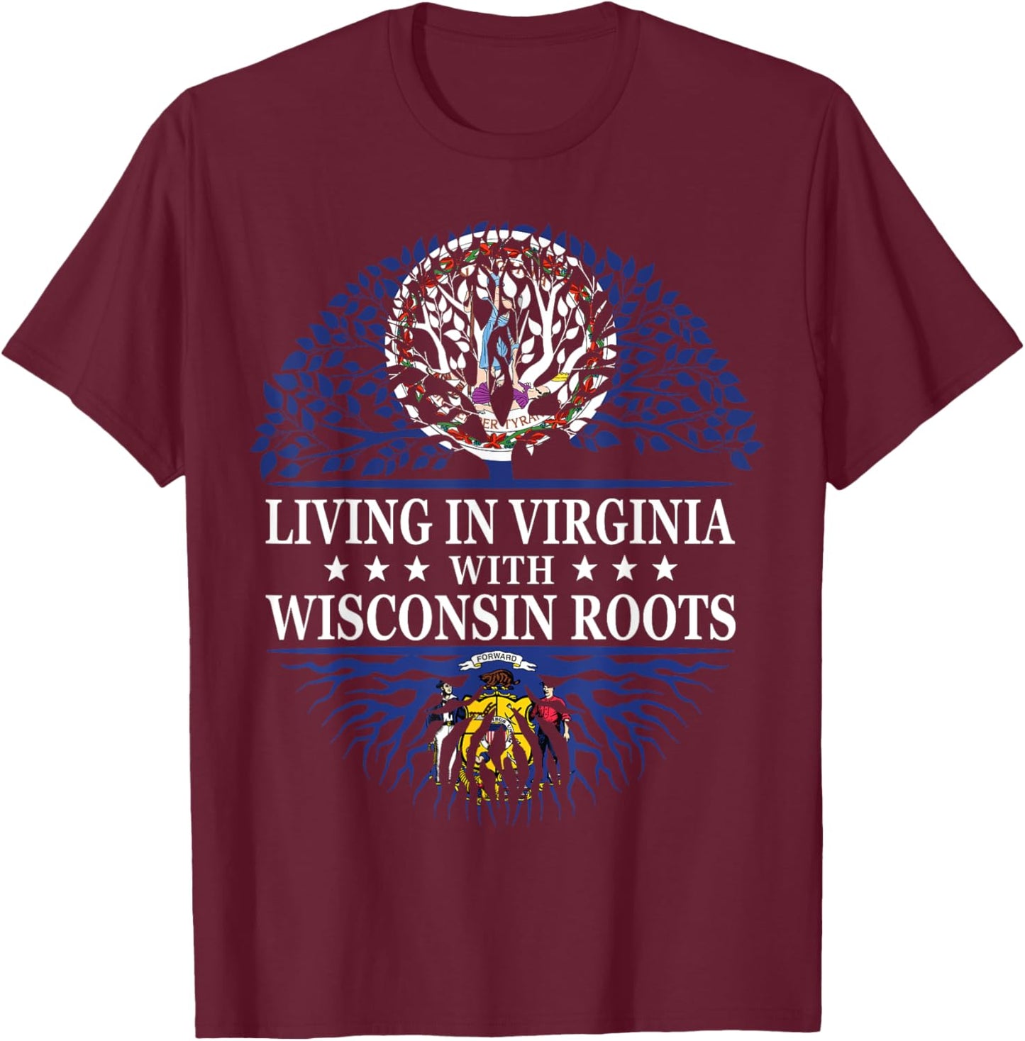 Living in Virginia With Wisconsin Roots T-Shirt - T-Shirt | Maroon