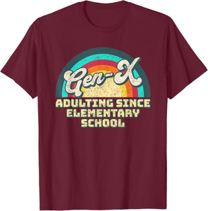 Gen X Adulting Since Elementary School Generation Xers T-Shirt - T-Shirt | Maroon