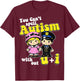 You Can't Spell Autism Without U + I T-Shirt - T-Shirt | Maroon