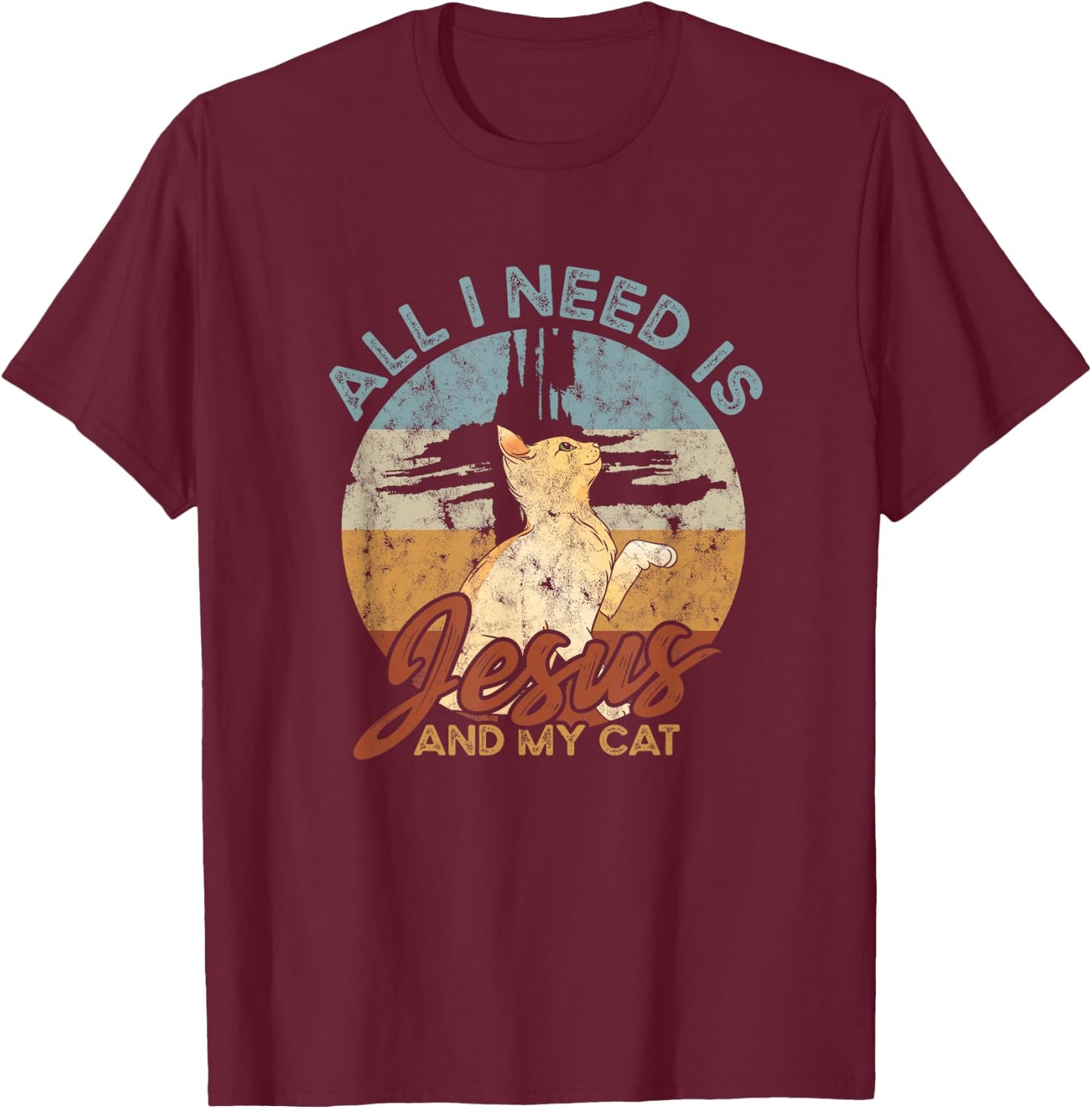 All I need is Jesus and my cat - Faith in Christ Men Women T-Shirt - T-Shirt | Maroon
