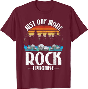 Just One More Rock I Promise Rock Collector Geologist T-Shirt - T-Shirt | Maroon