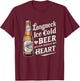 Longneck Ice Cold Beer Never Broke My Heart Retro Beer Fans T-Shirt - T-Shirt | Maroon