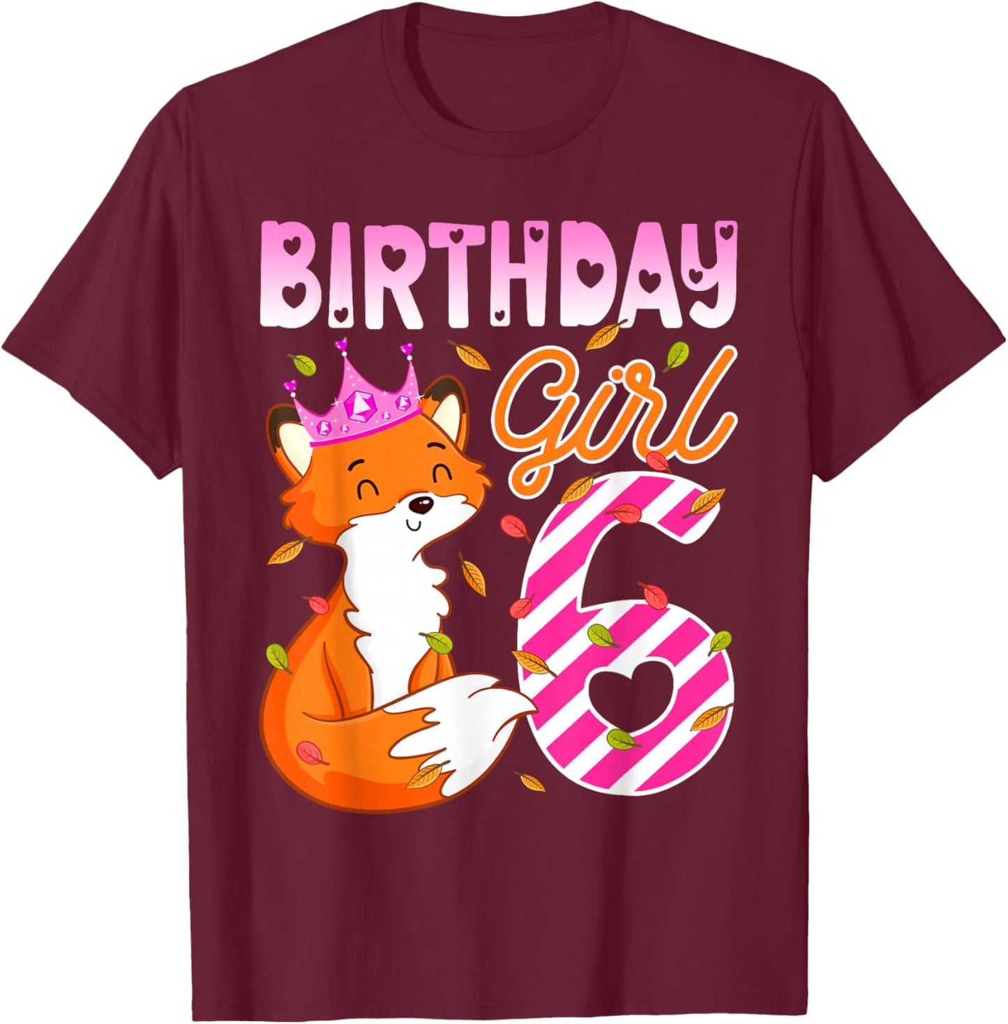Fox Animal Lovers 6th Birthday Girl Fox B-day 6 year old T-Shirt - T-Shirt | Maroon