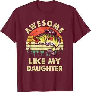 Awesome Like My Daughter Fishing Mother's Day Father's Day T-Shirt - T-Shirt | Maroon