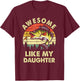 Awesome Like My Daughter Fishing Mother's Day Father's Day T-Shirt - T-Shirt | Maroon