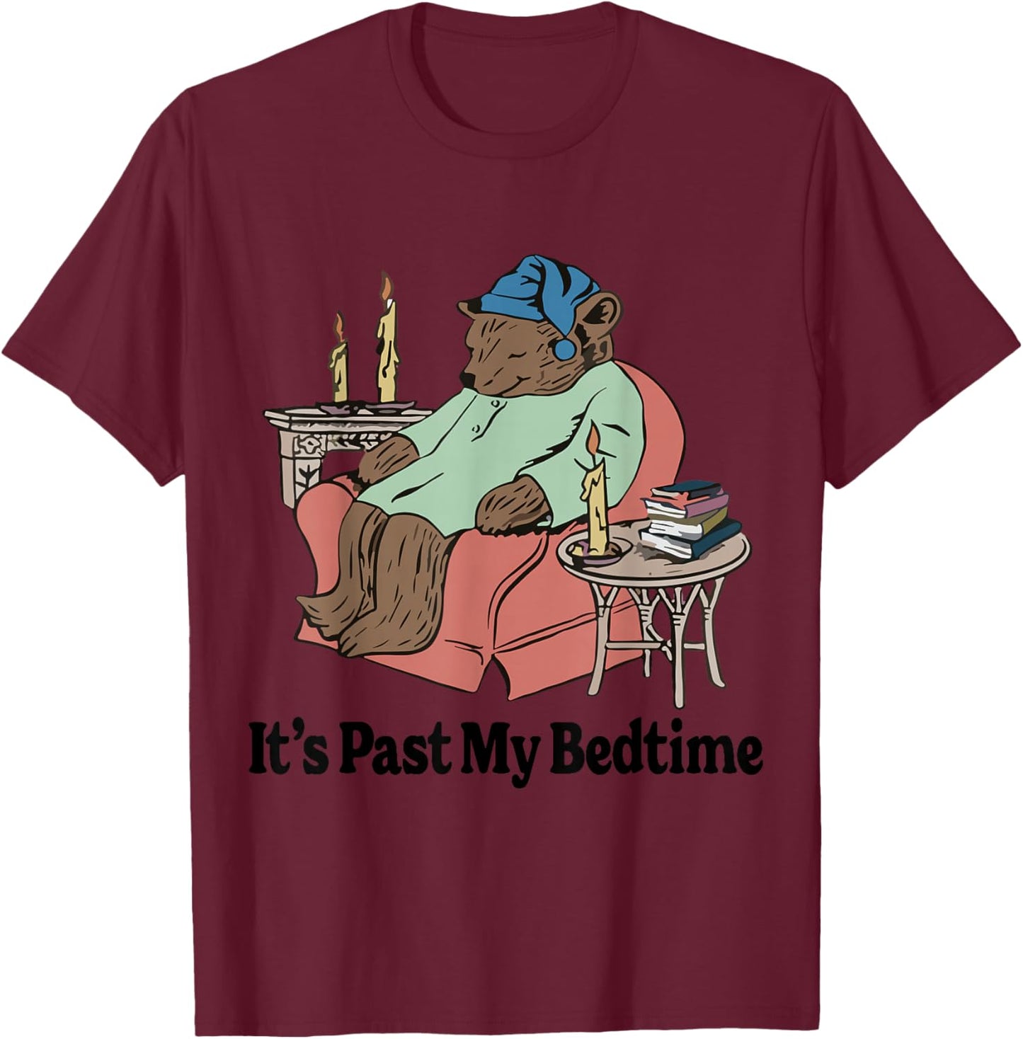It's Past My Bedtime Sleepy Time Bear Reading Men & Women T-Shirt - T-Shirt | Maroon