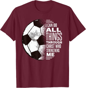 Christian Soccer Shirt - I Can Do All Things Through Christ T-Shirt - T-Shirt | Maroon