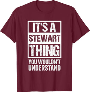 It's A Stewart Thing You Wouldn't Understand Family Name T-Shirt - T-Shirt | Maroon