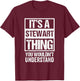 It's A Stewart Thing You Wouldn't Understand Family Name T-Shirt - T-Shirt | Maroon