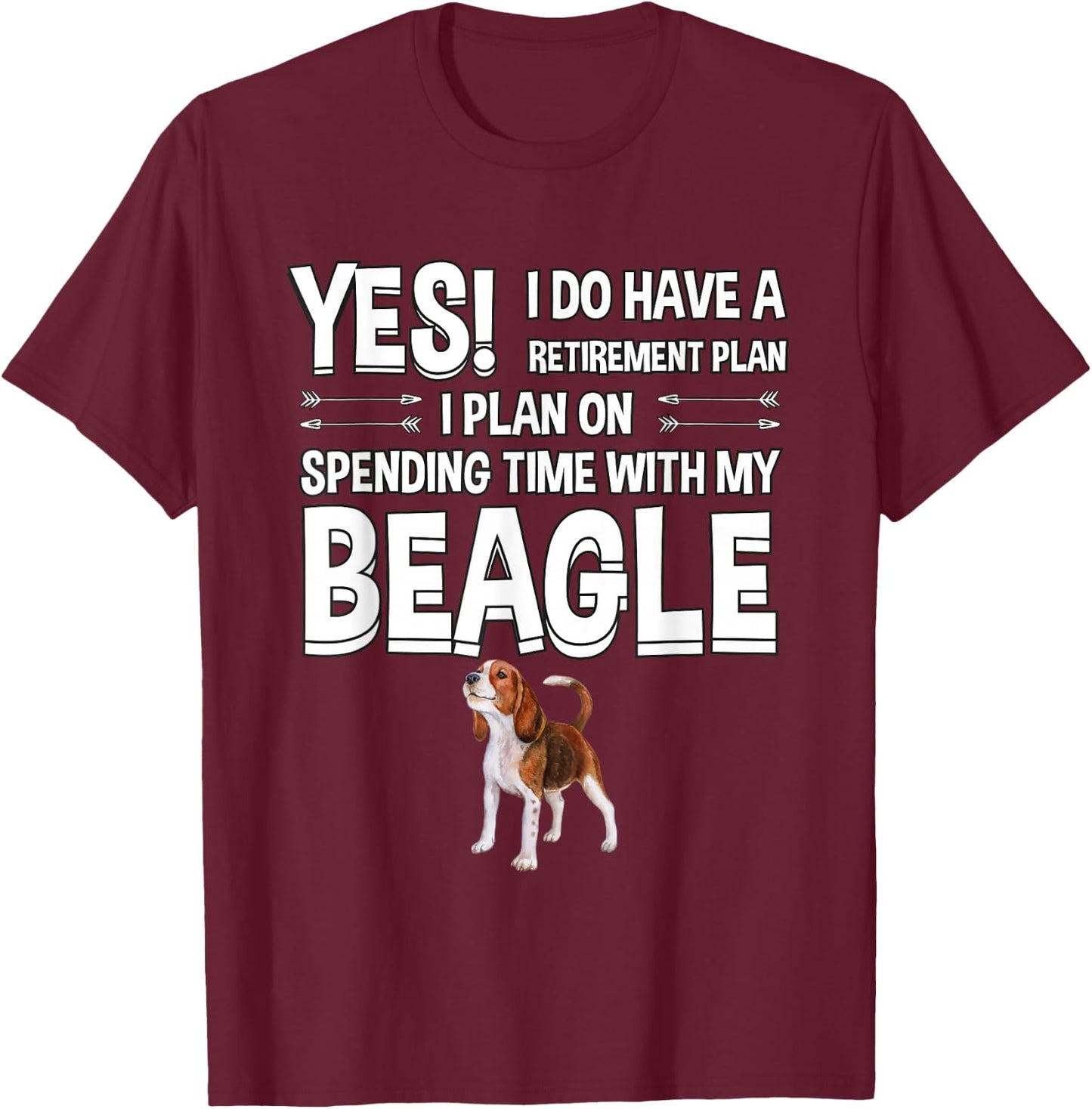 Retirement Plan Spending Time With Beagle Gift Beagle T-Shirt - T-Shirt | Maroon