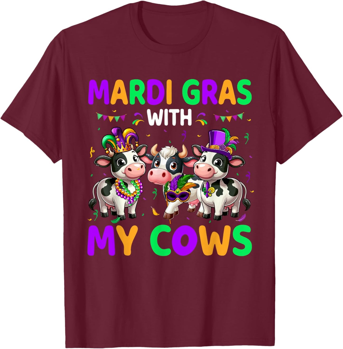 Mardi Gras With My Cows Three Cute Cows Masked Beads Parades T-Shirt - T-Shirt | Maroon