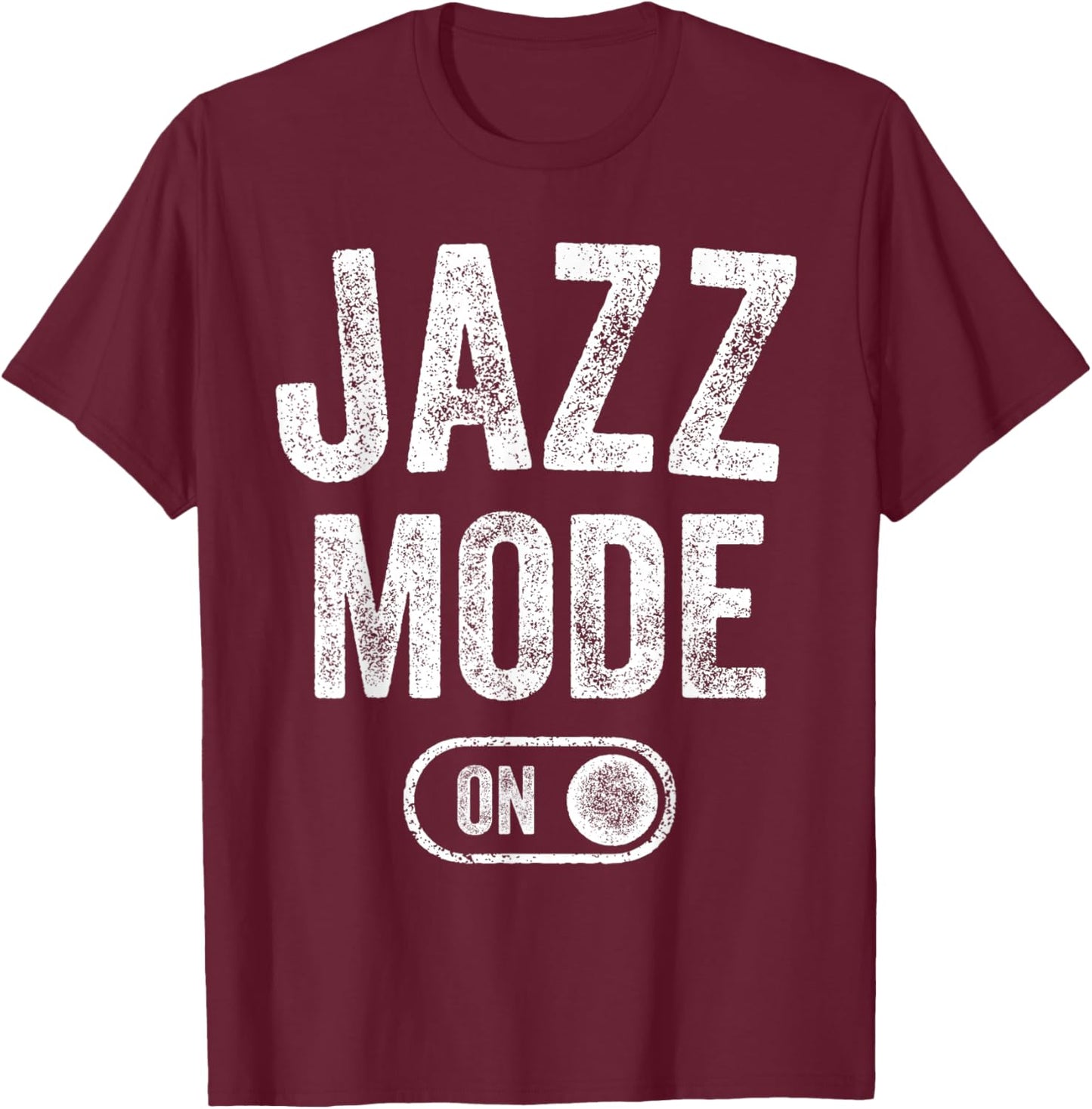 Jazz Mode On Funny Jazz Musician Gift Improviser T-Shirt - T-Shirt | Maroon