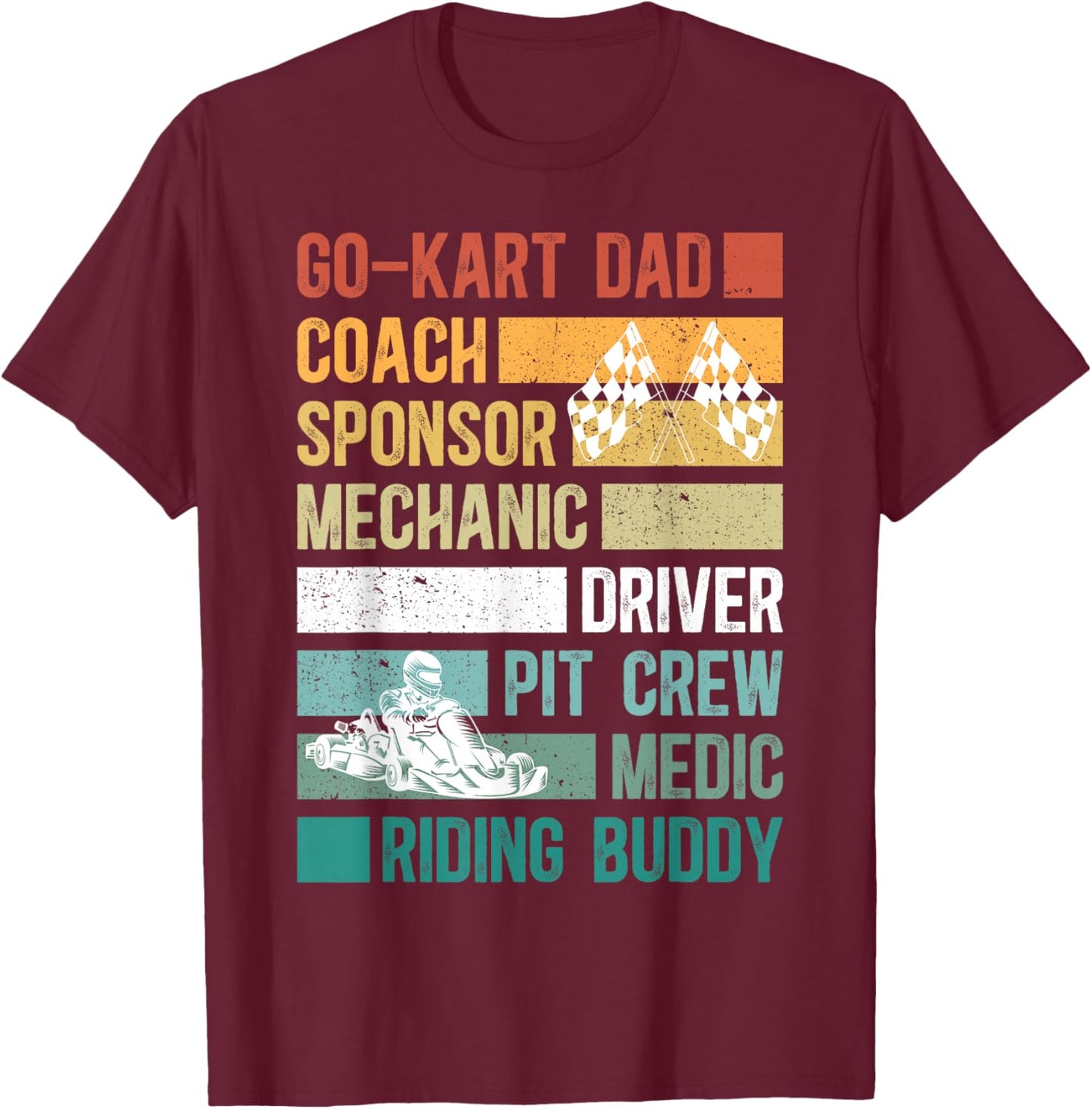 Go Kart Dad Of A Go Kart Racer Father Go Kart Racing Dad T-Shirt - T-Shirt | Maroon