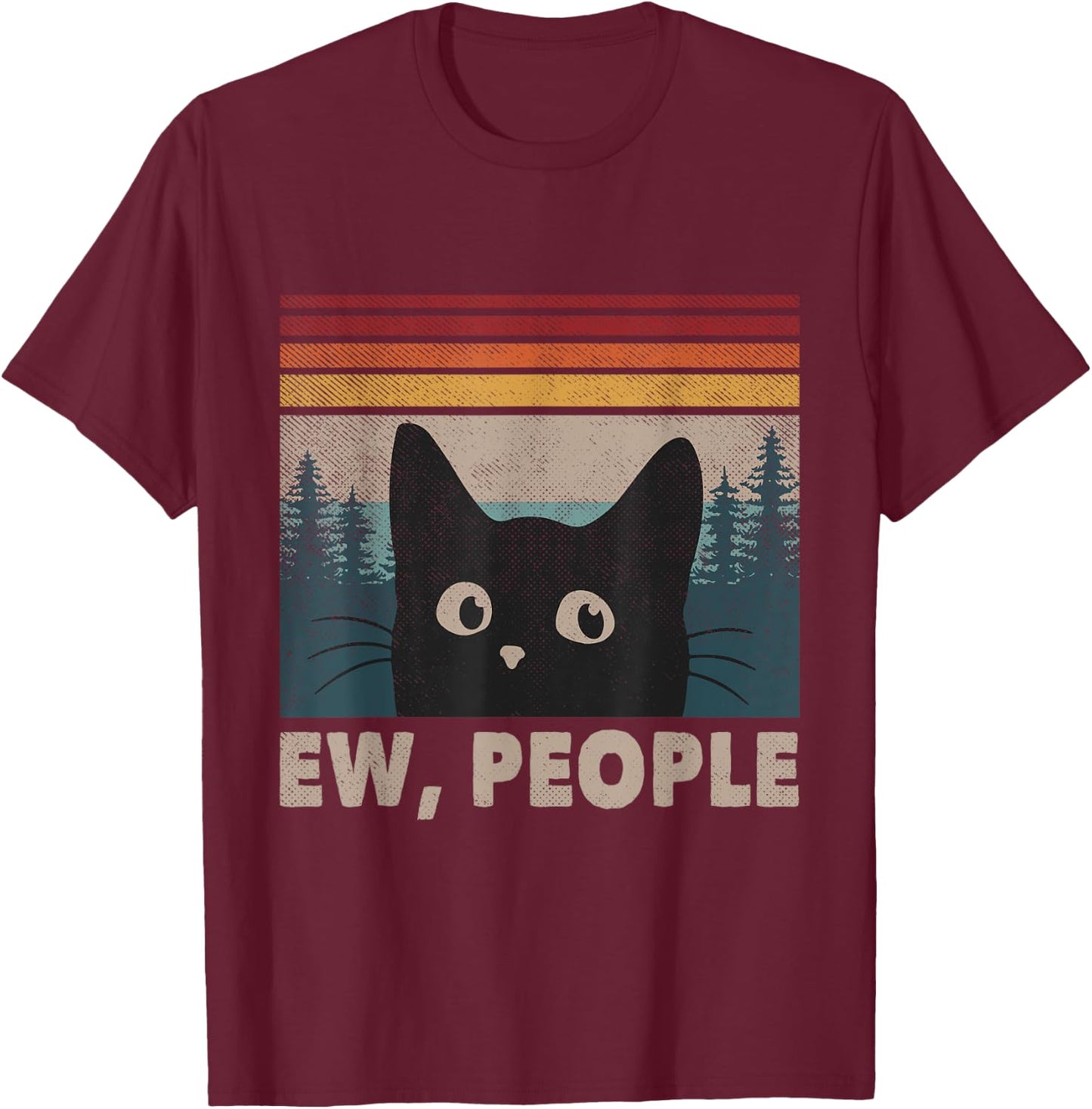 Retro Ew People Black Cat Mom Funny Anti Social Introvert Men Women Kids T-Shirt - T-Shirt | Maroon