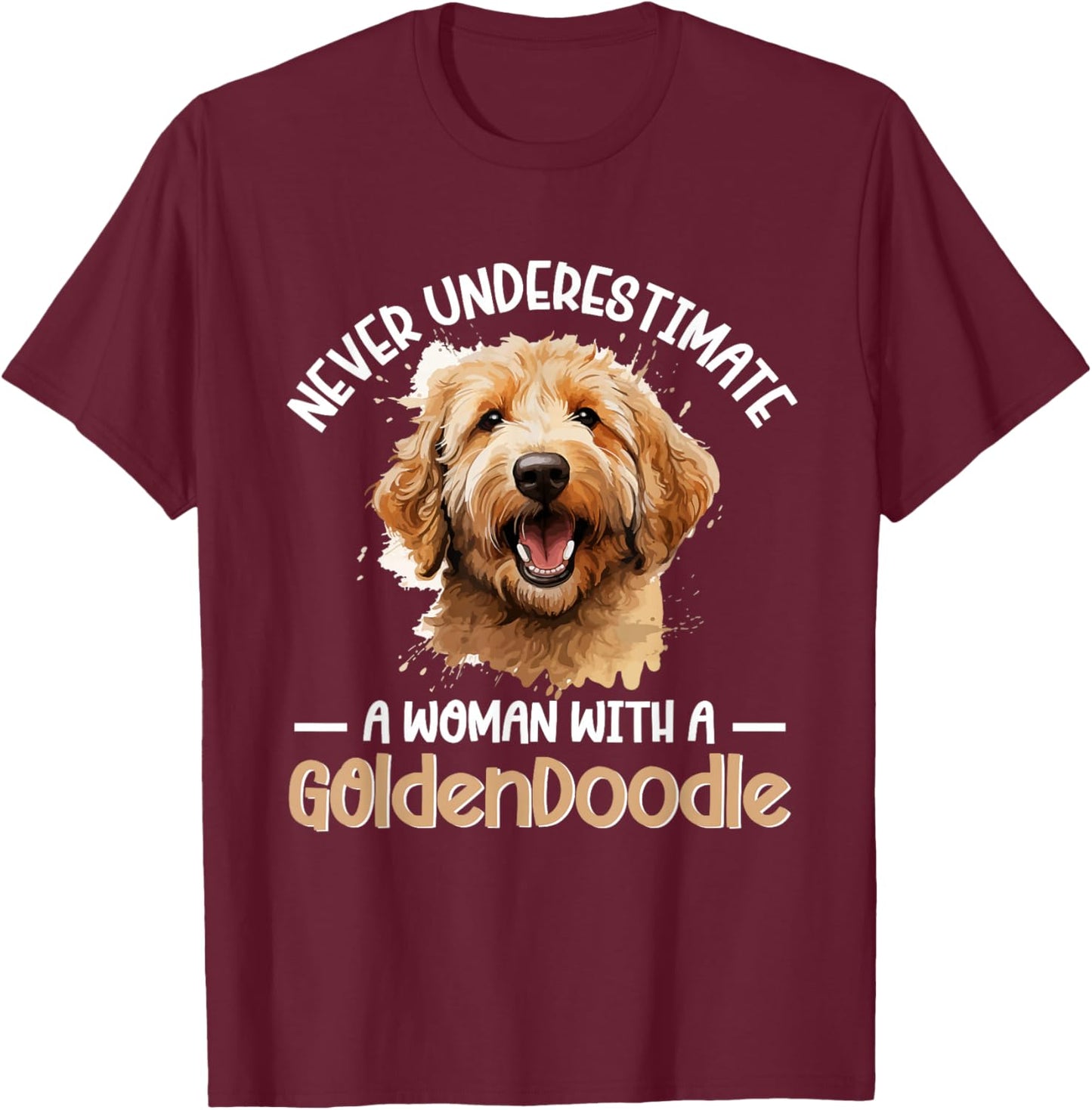 Goldendoodle Dog Breed Pet Never Underestimate A Woman T-Shirt - T-Shirt | Maroon