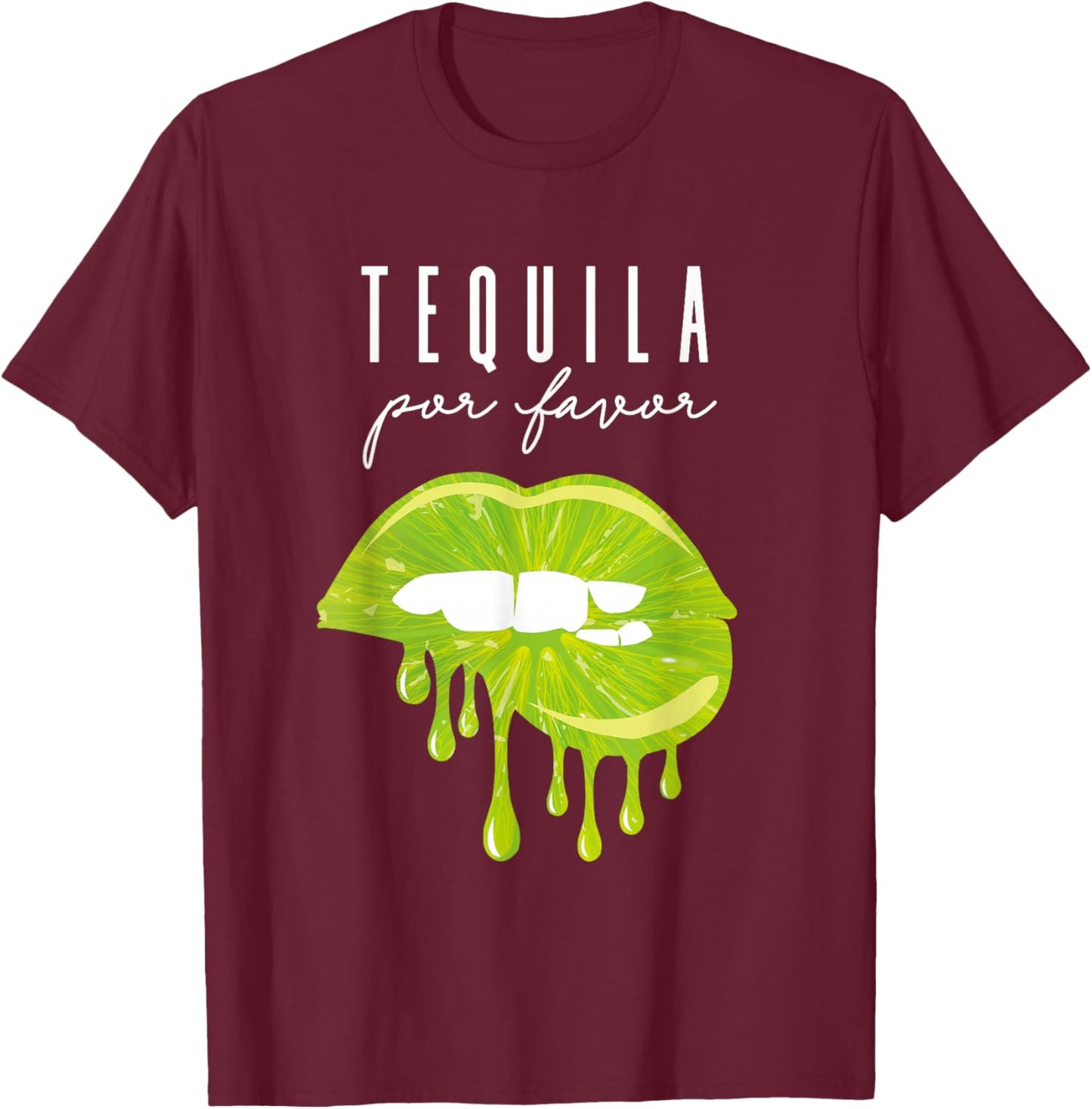Tequila Por Favor lime lips adult drinking Cinco De Mayo T-Shirt - T-Shirt | Maroon