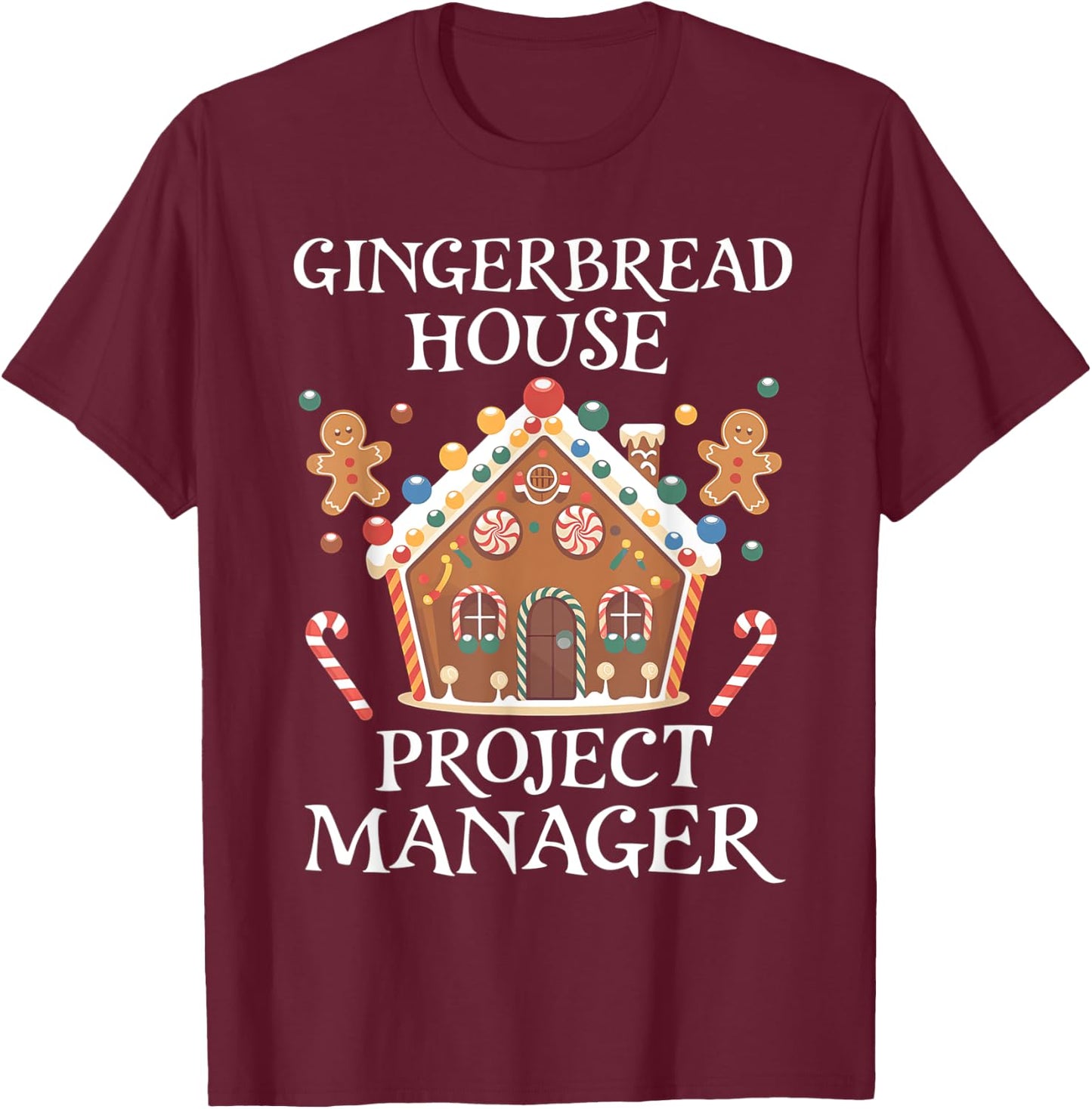 Gingerbread House Project Manager Cookie Baking Christmas T-Shirt - T-Shirt | Maroon