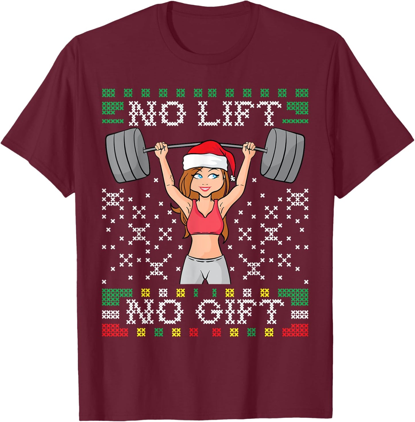 No Lift No Gift Ugly Christmas Sweater Gym Miss Santa Claus T-Shirt - T-Shirt | Maroon