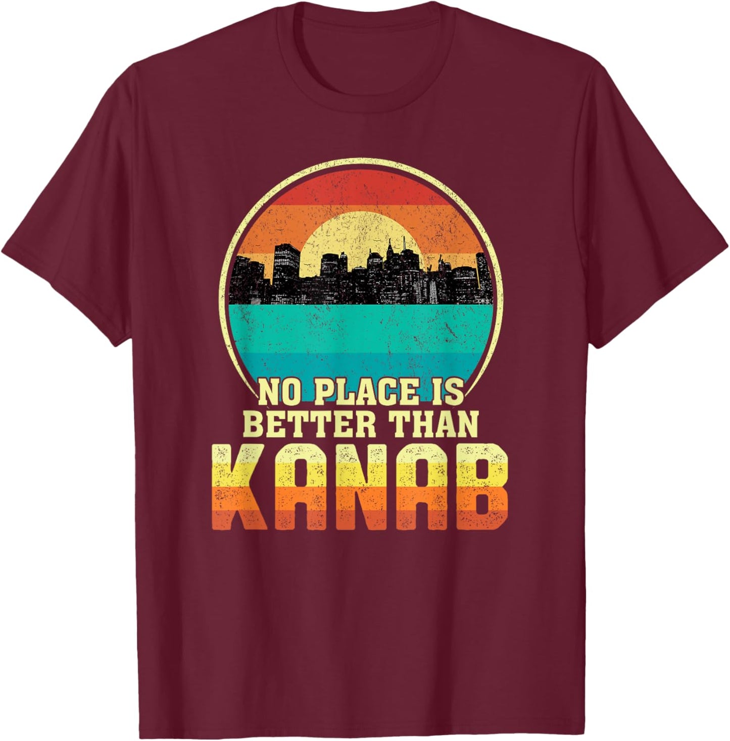 No Place is Better than Kanab Utah Vintage Sunset UT Nature T-Shirt - T-Shirt | Maroon