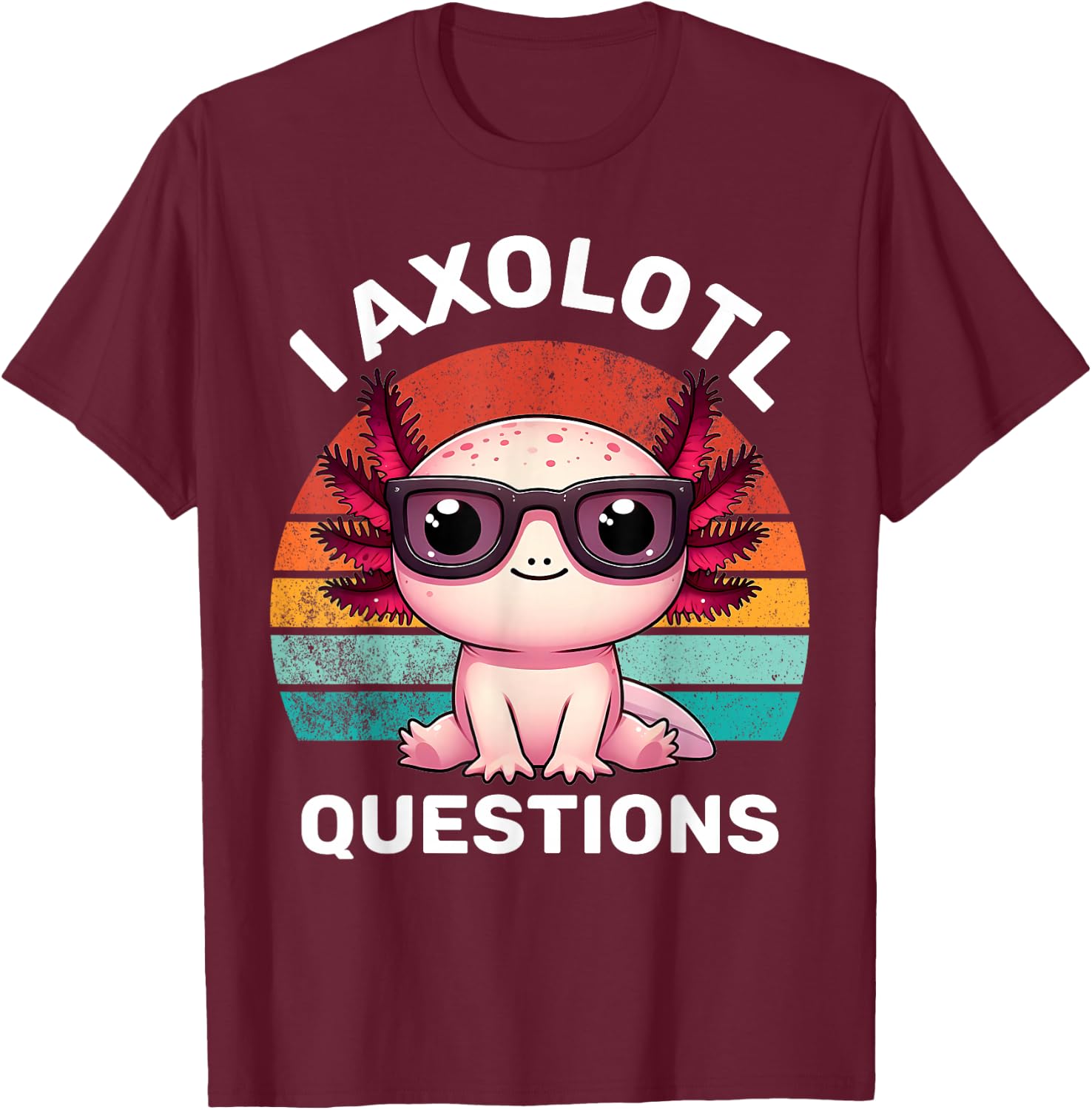I Axolotl Questions Kids Funny Cute Axolotl Retro Vintage T-Shirt - T-Shirt | Maroon