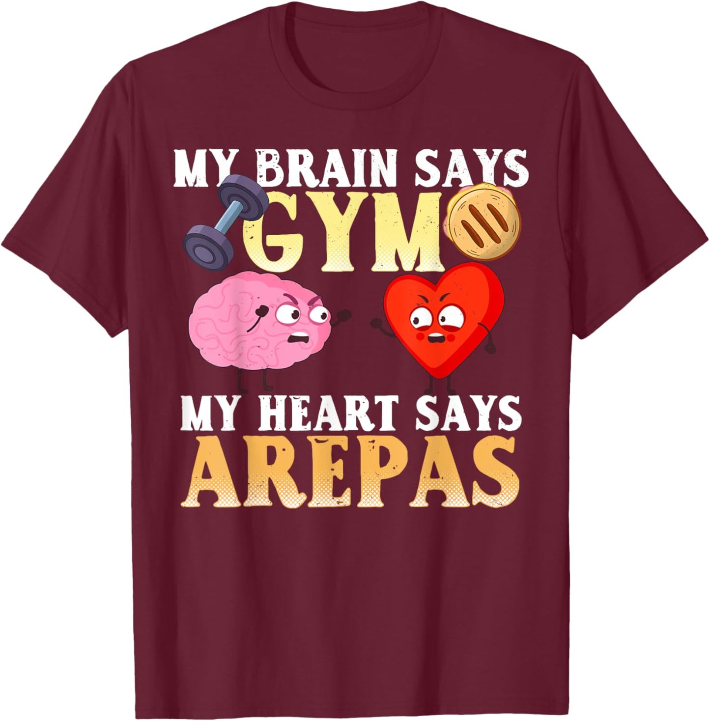 Funny Arepa Gym Gift Shirt Funny Arepas Saying T-Shirt - T-Shirt | Maroon