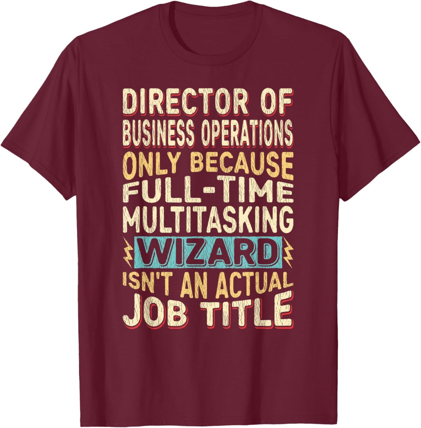 Wizard Job Title - Funny Director of Business Operations T-Shirt - T-Shirt | Maroon