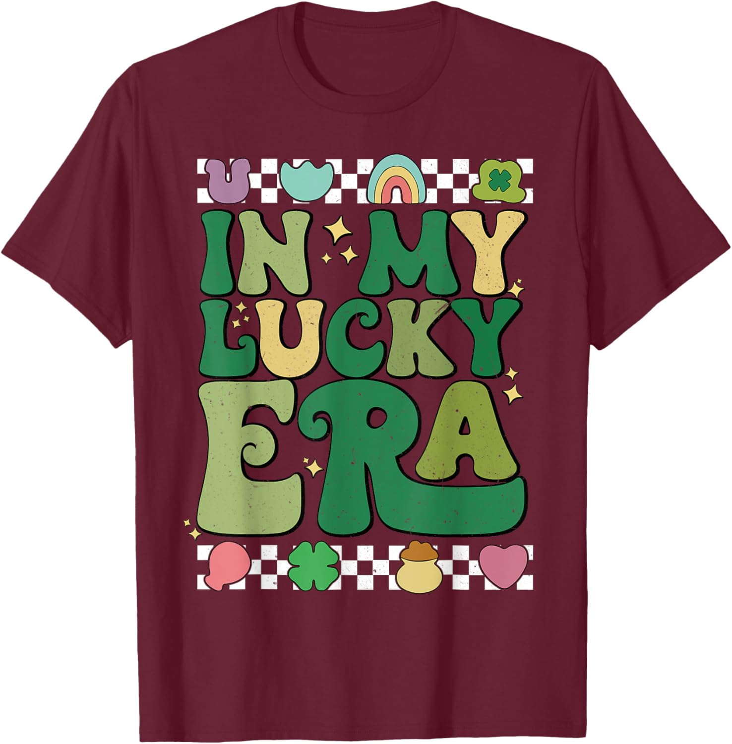 In My Lucky Era Funny St Patrick's Day T-Shirt - T-Shirt | Maroon