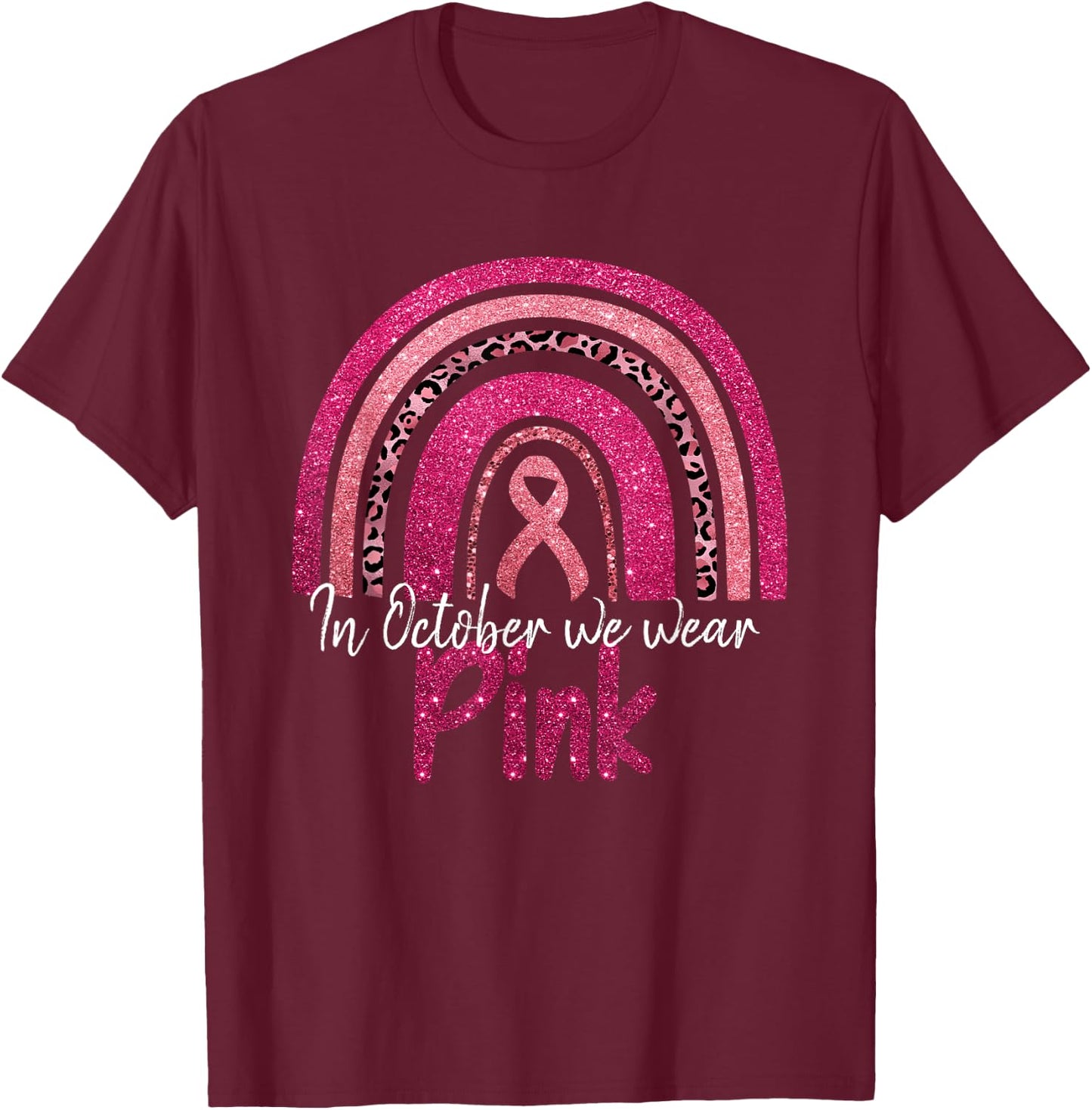 In October We Wear Pink Breast Cancer Pink Rainbow Women T-Shirt - T-Shirt | Maroon