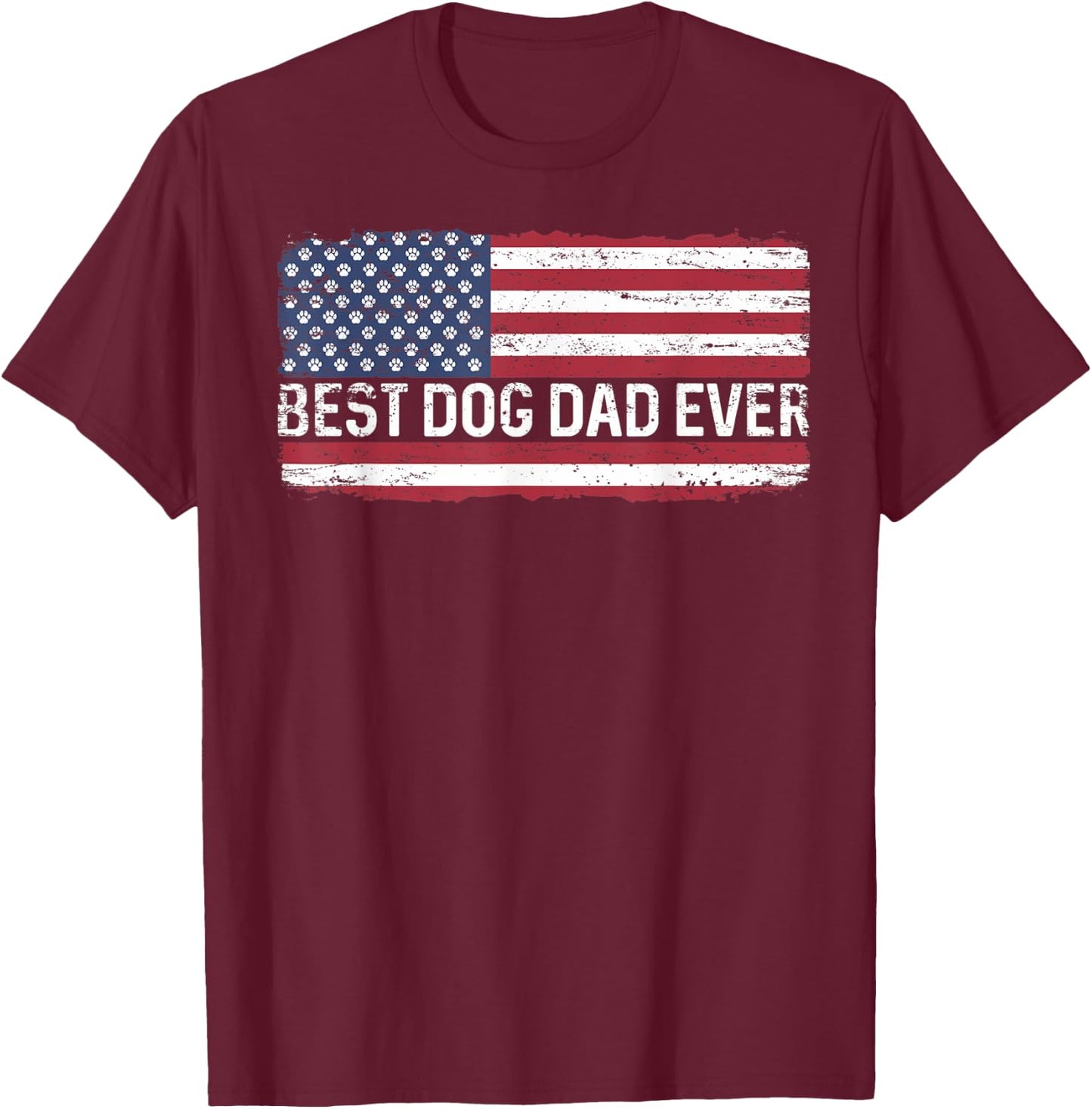 Best Dog Dad Ever USA American Flag Dog's Paw Fathers Gift T-Shirt - T-Shirt | Maroon